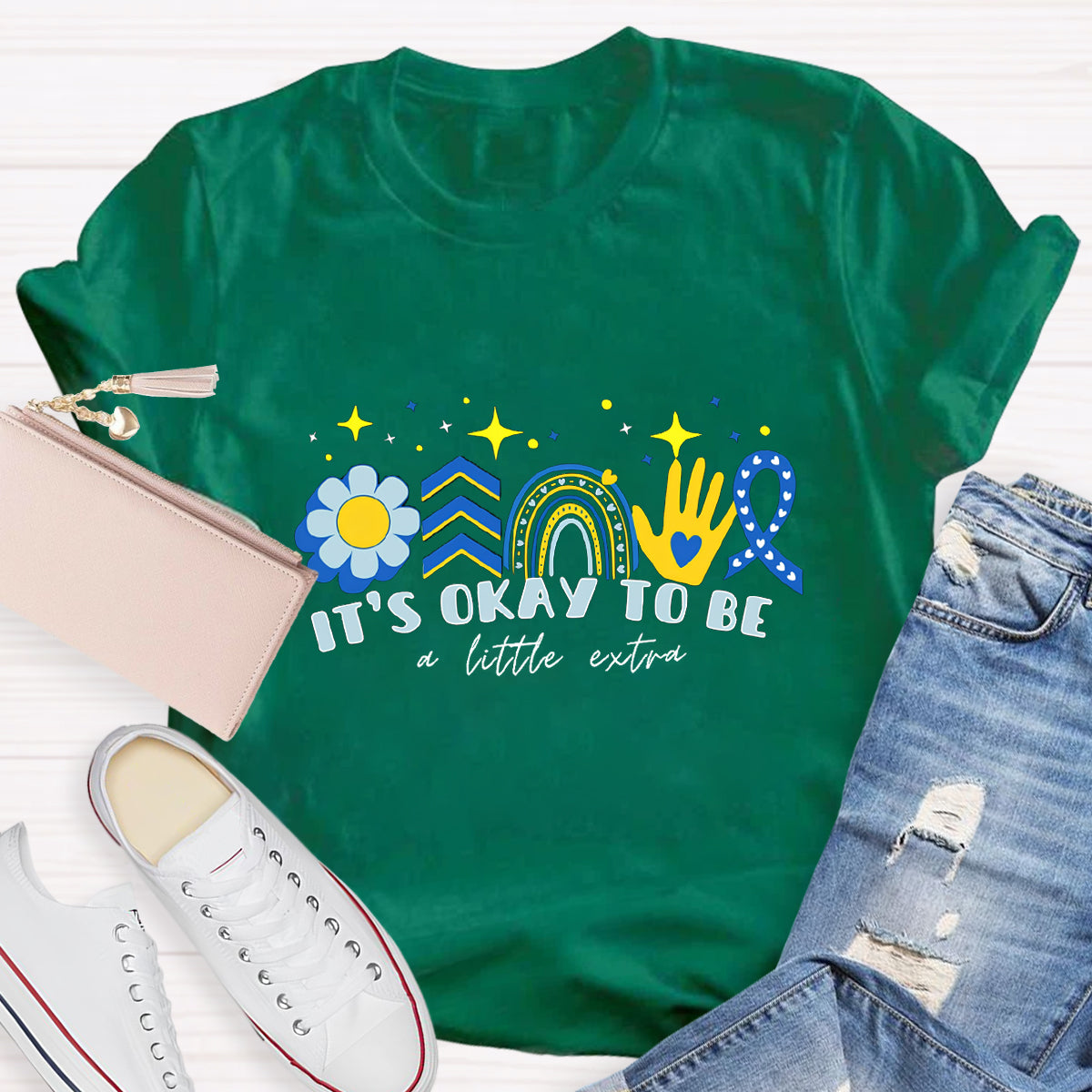 It's Okay to Be a Little Extra Down Syndrome Day T-Shirt
