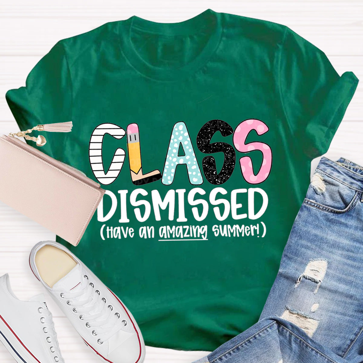 Class Dismissed Have An Amazing Summer Teacher T-Shirt