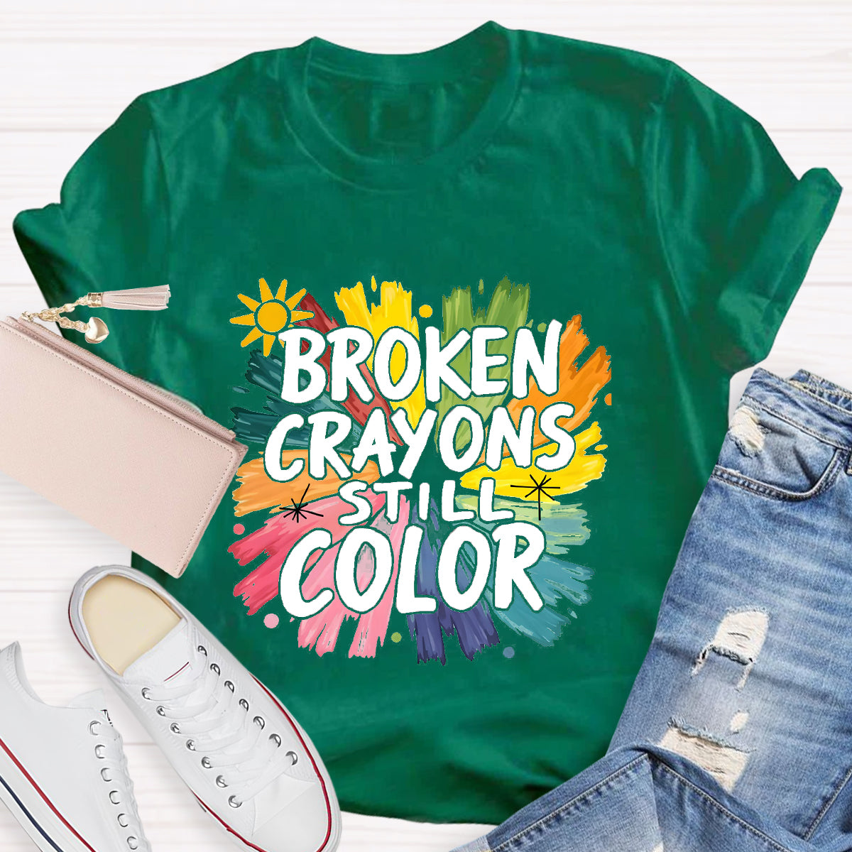 Broken Crayons Still Color Colorful Teacher T-Shirt