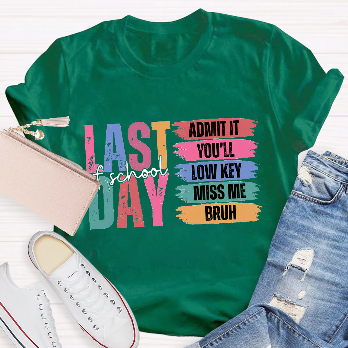 Last Of School Admit It Teacher T-Shirt