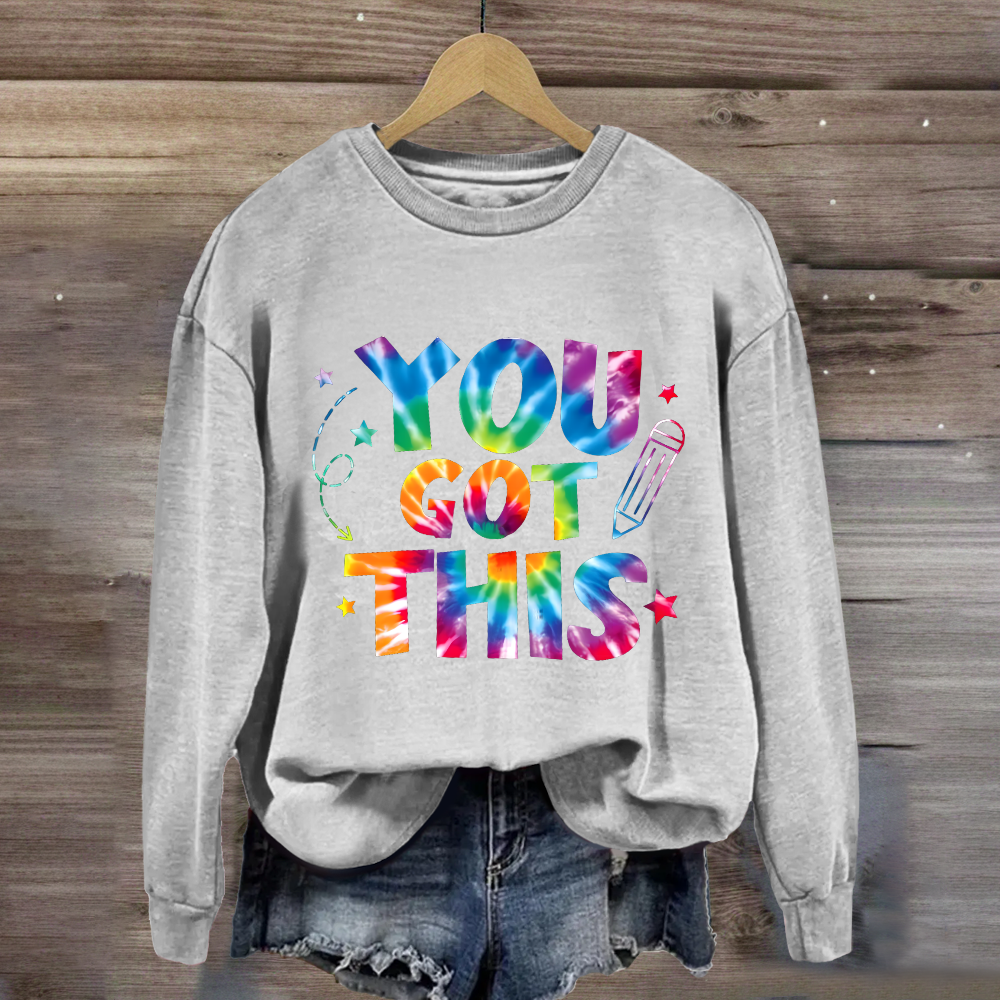 You Got This Test Day Sweatshirt