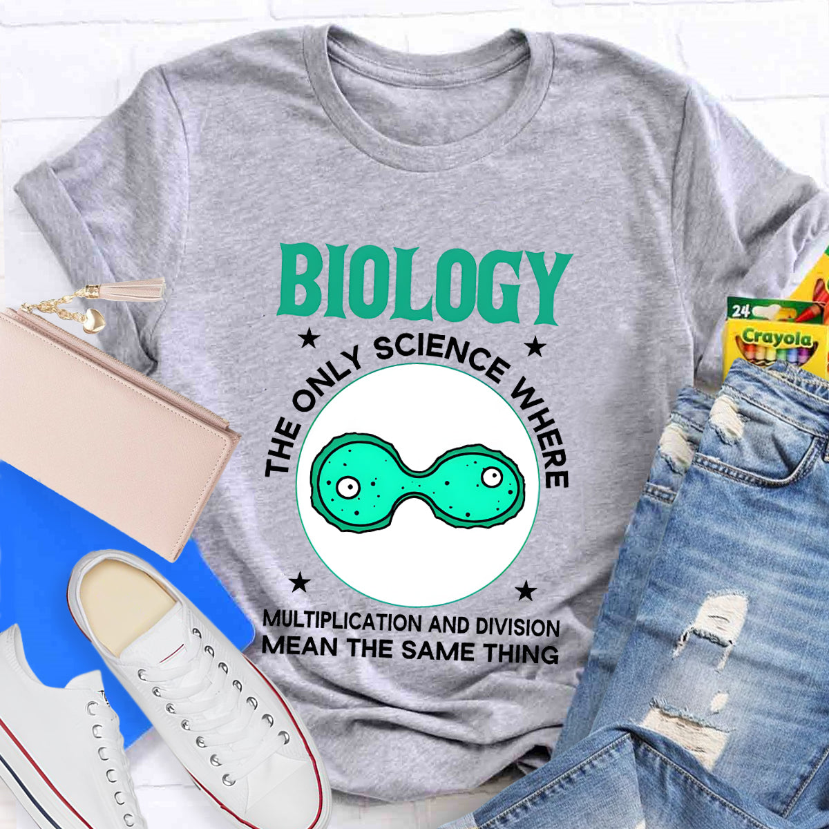 Biology, The Only Science Where Multiplication And Division Mean The Same Thing Science Teacher T-Shirt
