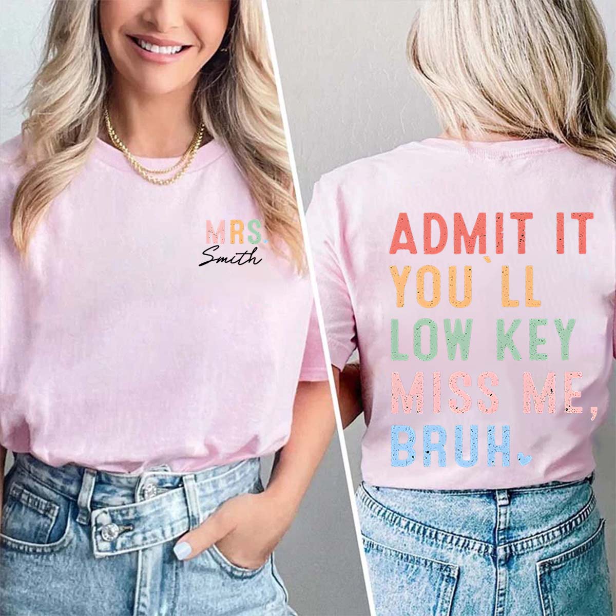 Personalize Name Admit You Will Miss Me Double Printed