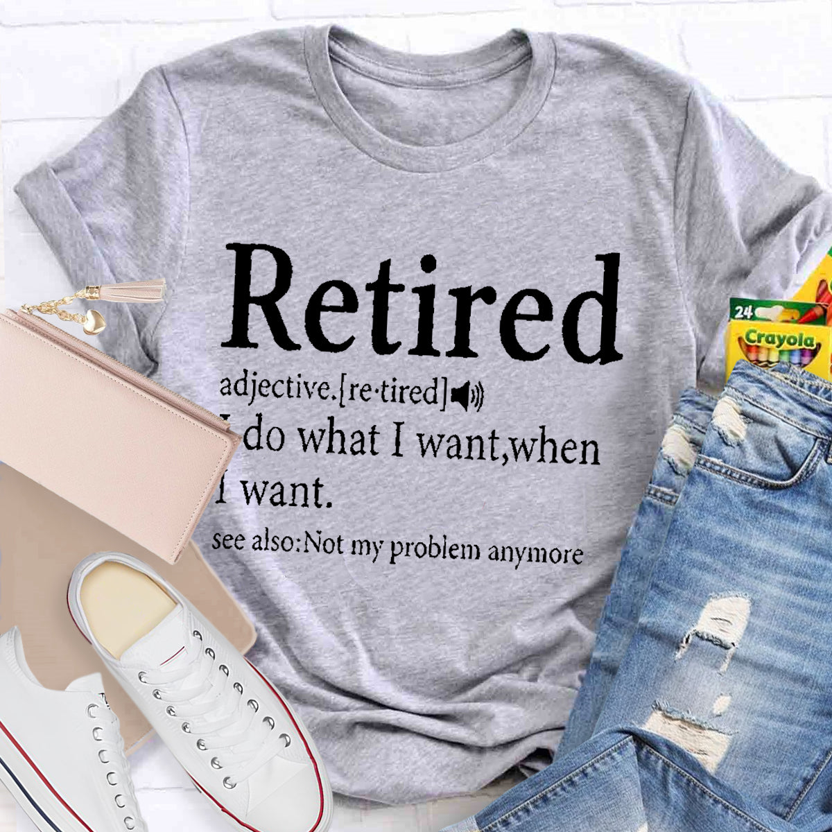 Retired Teacher I Do What I Want T-Shirt