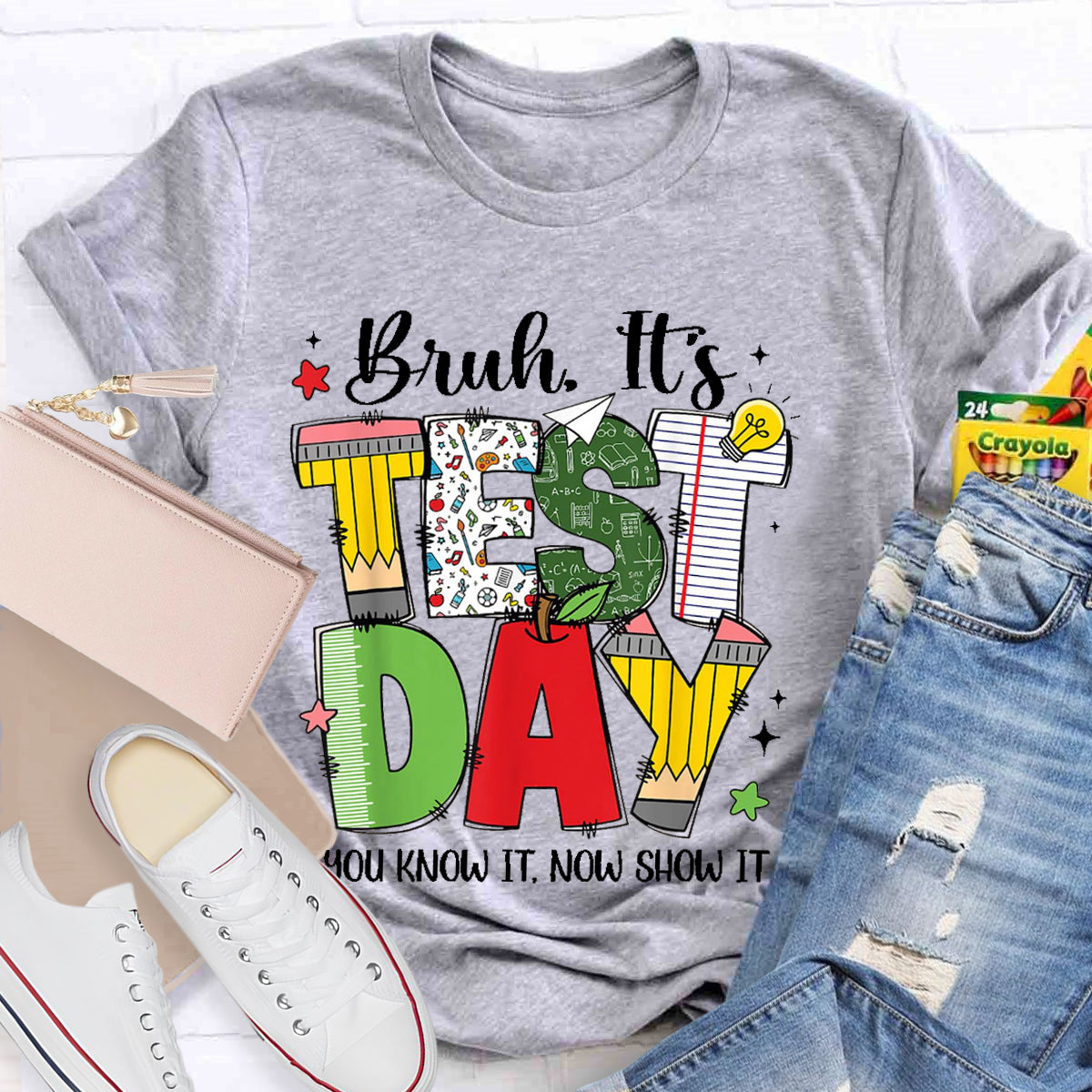 Bruh It's Test Day Show It Teacher T-Shirt