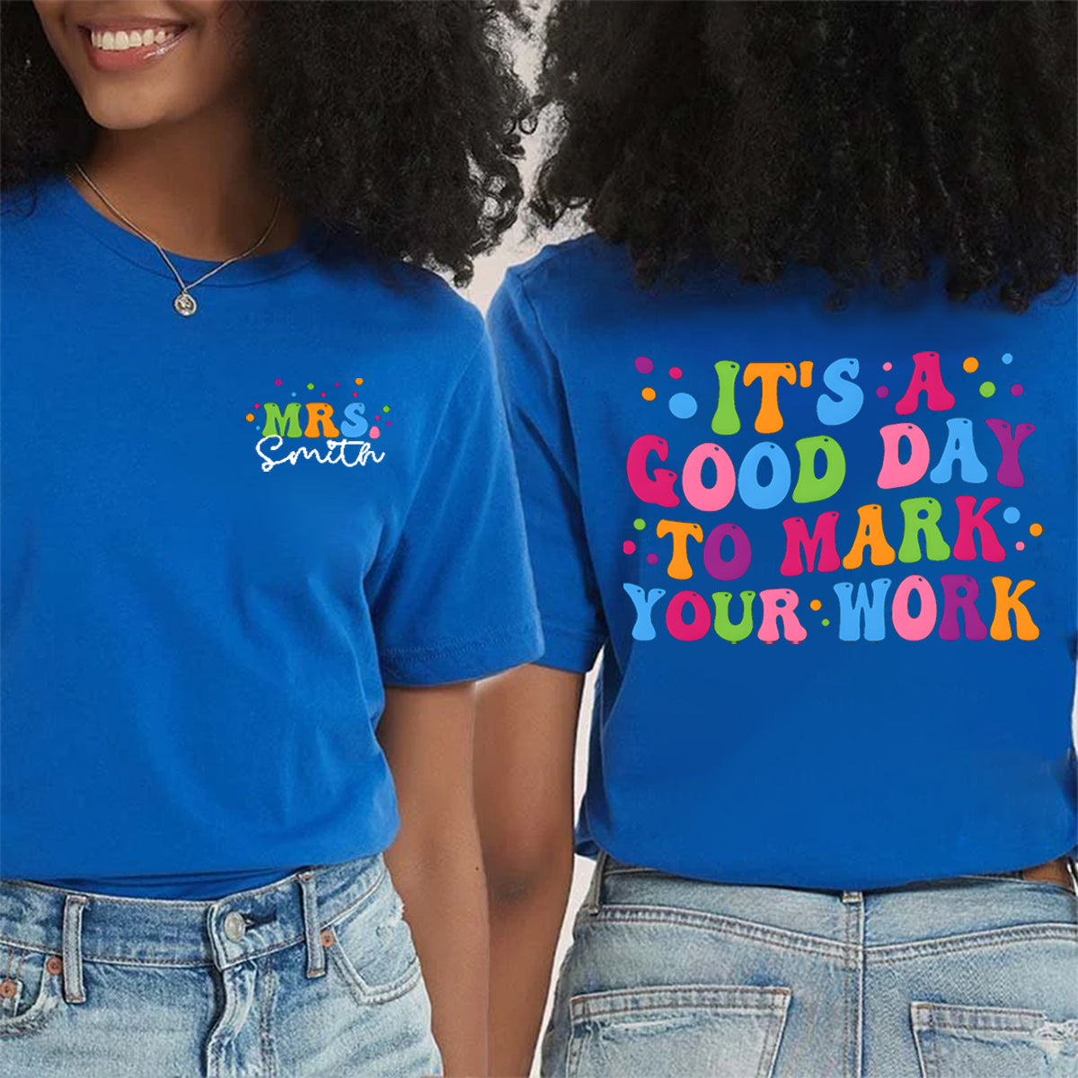 Personalized Name It'S A Good Day To Mark Your Work Double Printed T-shirt