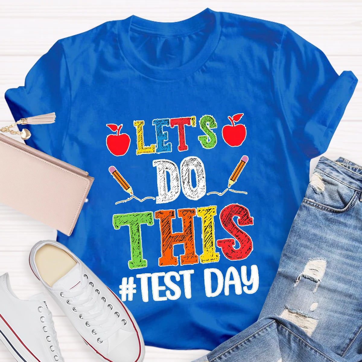 Let's Do This Test Day Teacher T-Shirt
