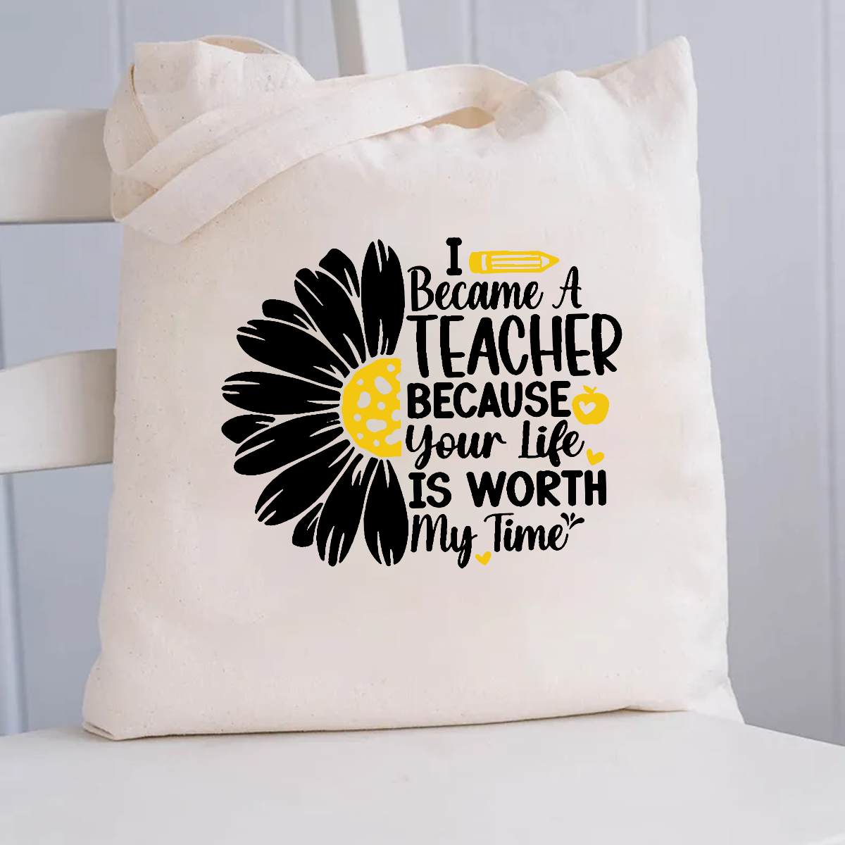 I Became A Teacher Because Your Life Is Worth My Time Canvas Tote Bag