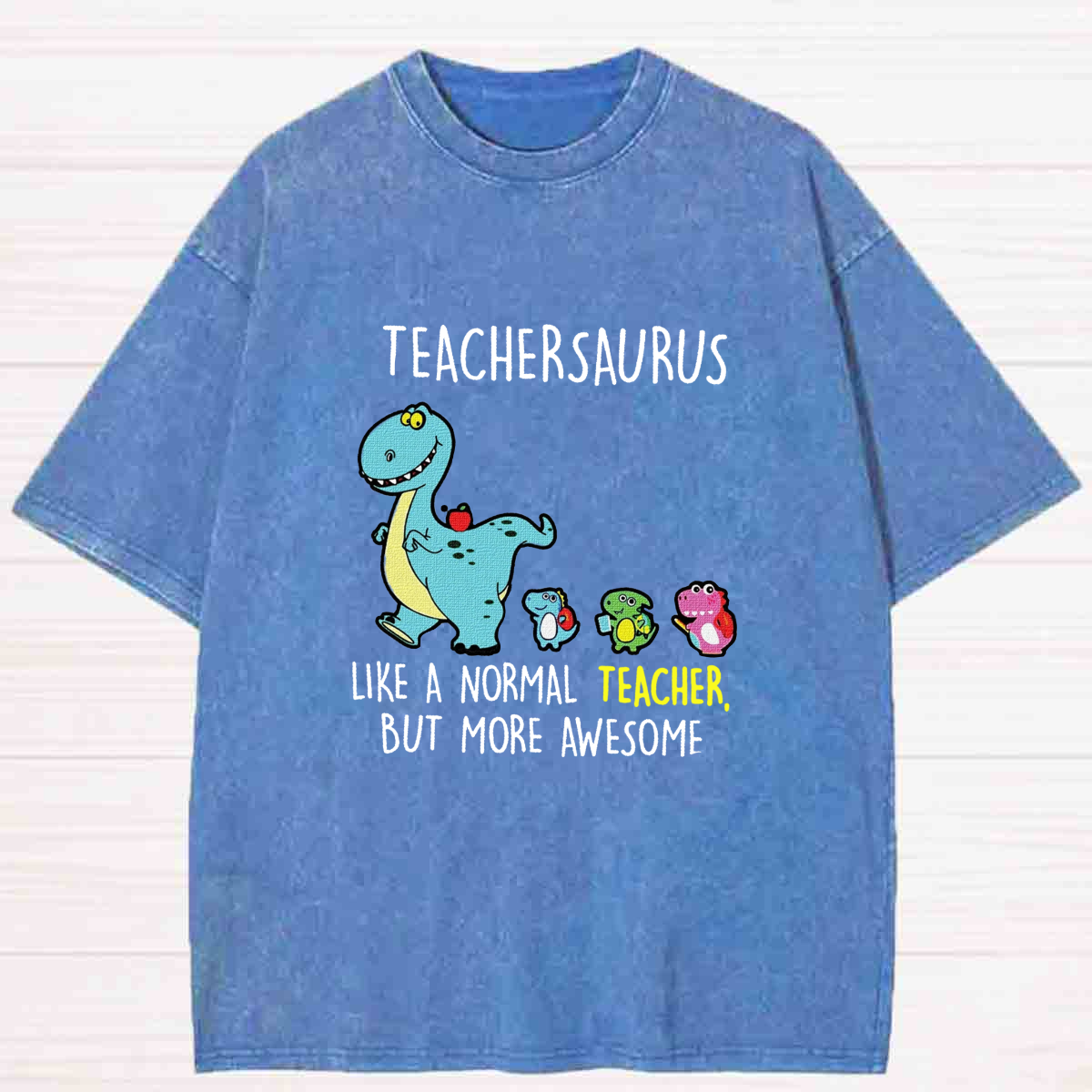 Teachersaurus Like A Normal Teacher But More Awesome Washed T-shirt