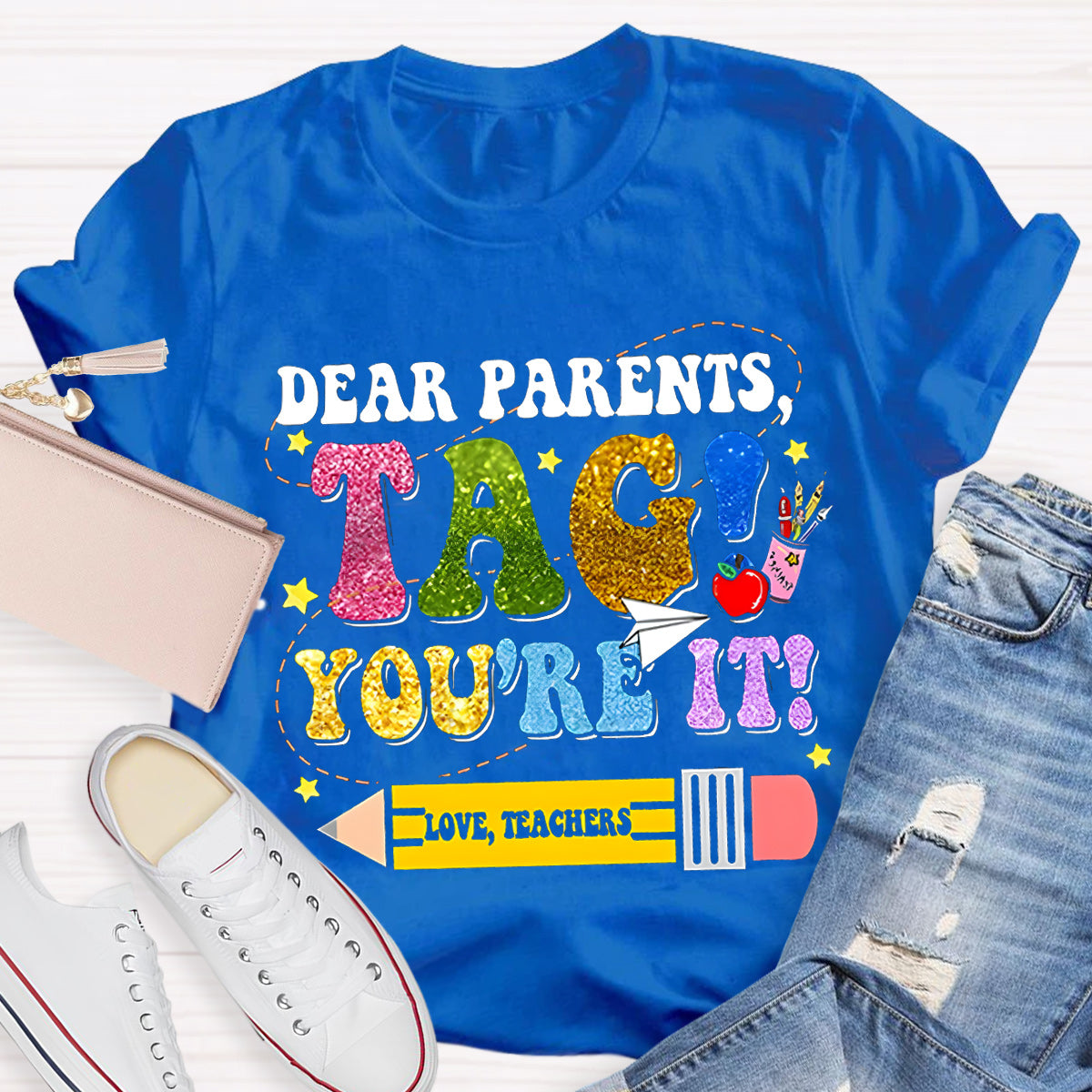 Dear Parents Tag You Are In It Teacher T-Shirt