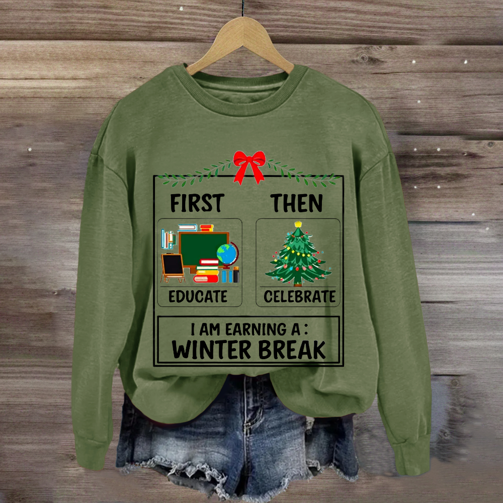 First Educate Then Celebrate Christmas Teacher Sweatshirt