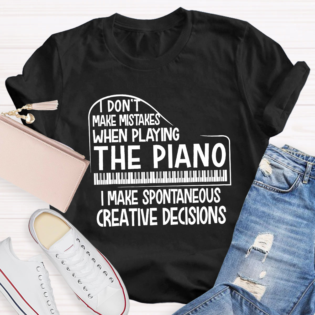 I Don't Make Mistakes When Playing The Piano  Teacher T-Shirt