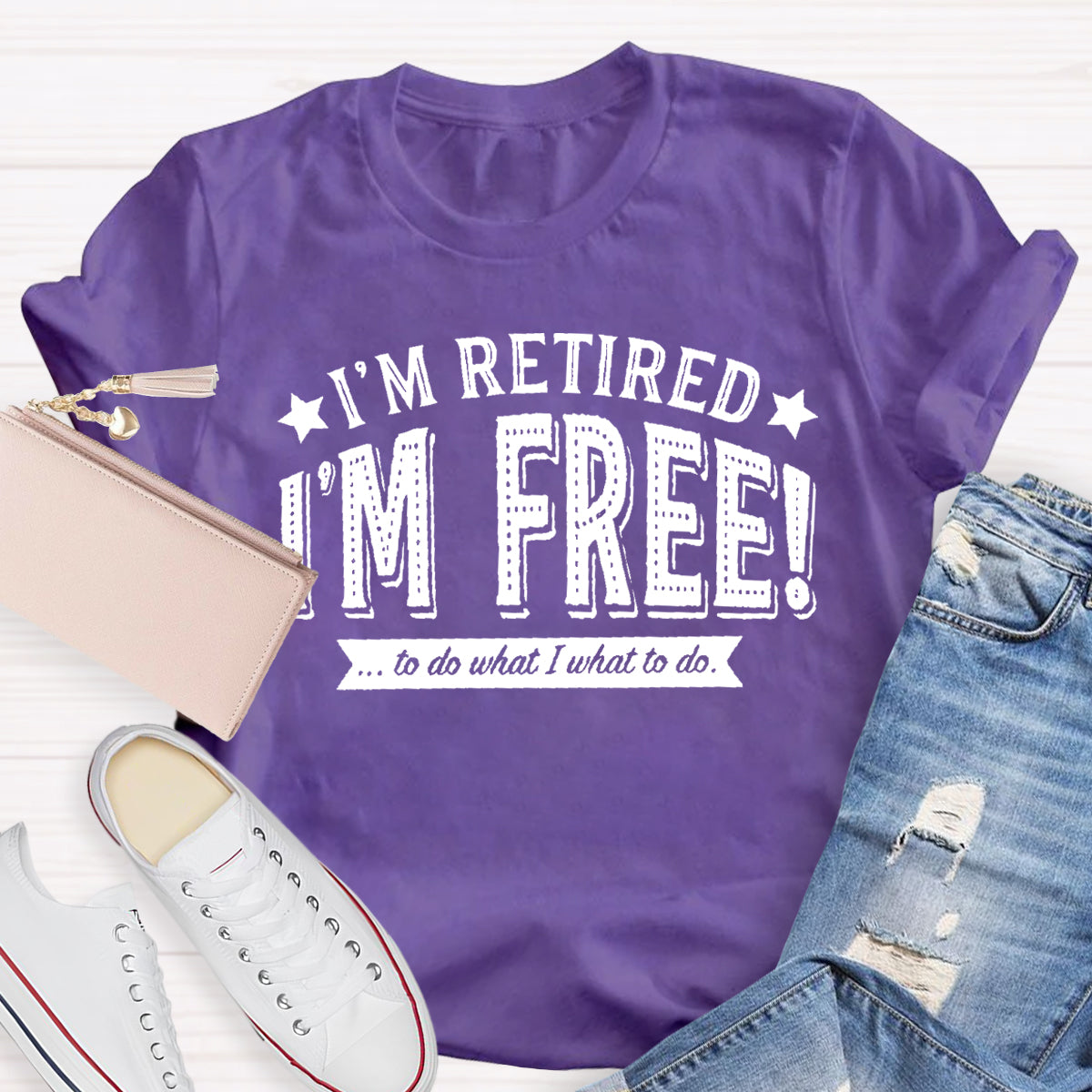 I'm Retired I'm Free Teacher T-Shirt