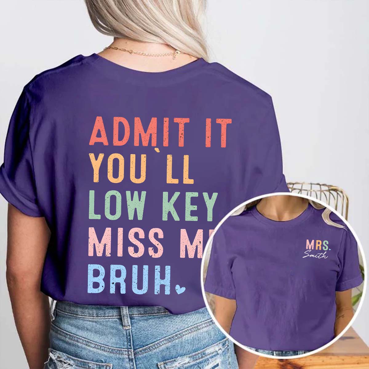 Personalize Name Admit You Will Miss Me Double Printed