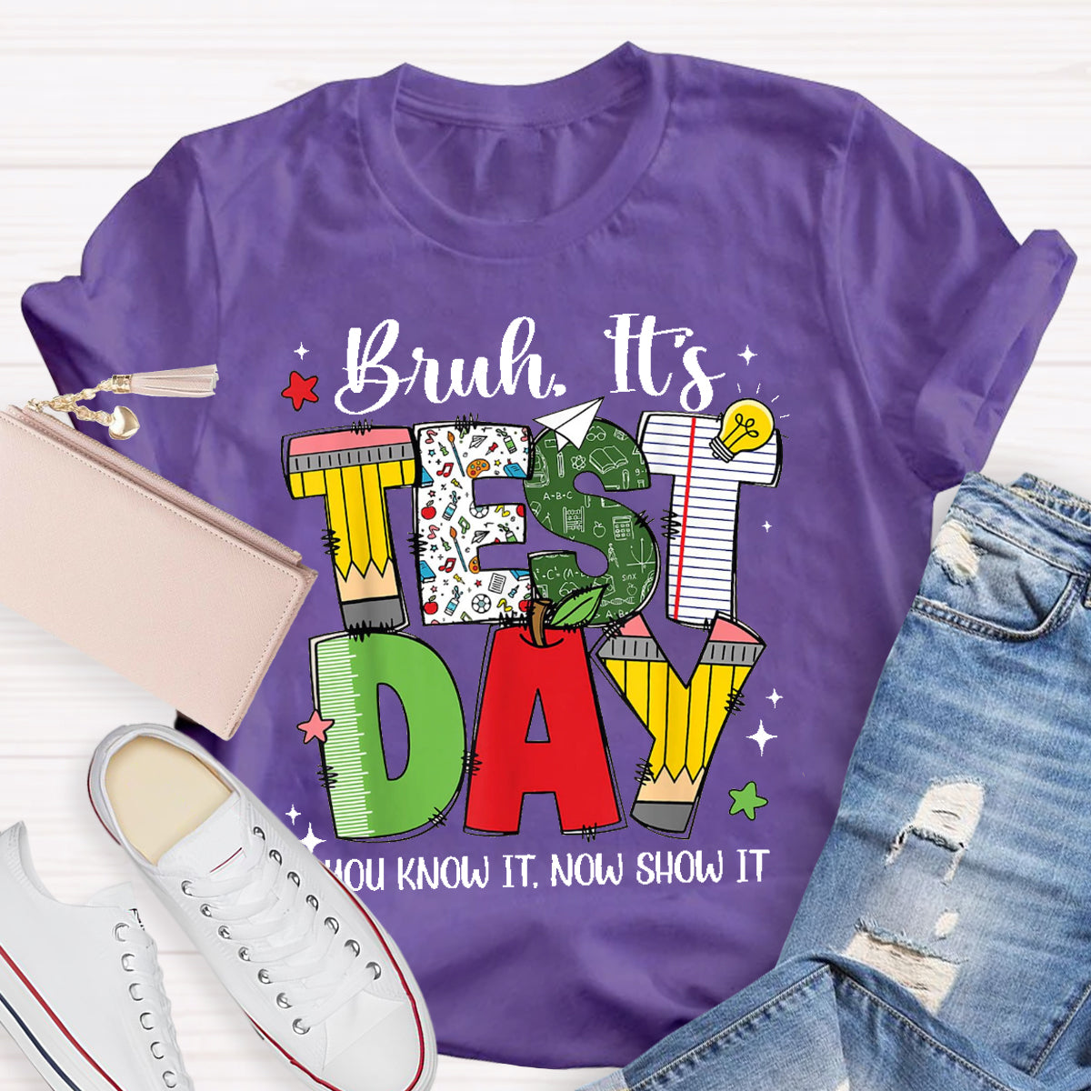 Bruh It's Test Day Show It Teacher T-Shirt