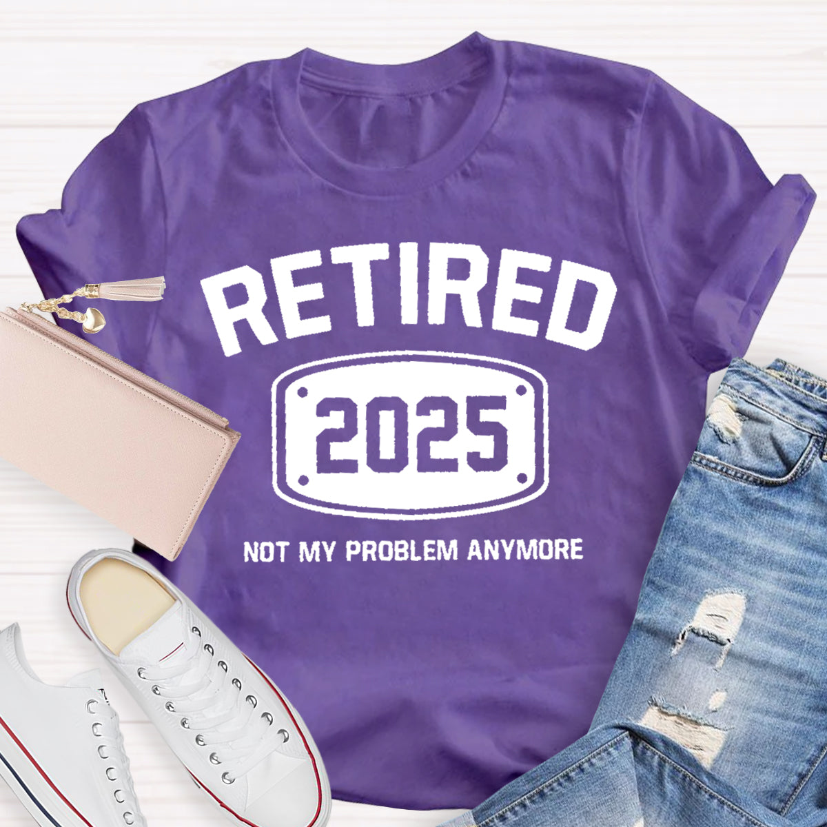 Personalize Year Retired Not My Problem anymore Teacher T-Shirt