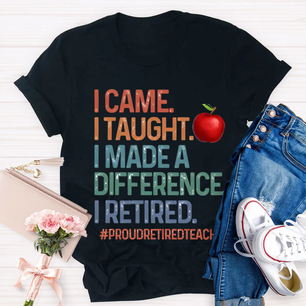 I Made Difference Retired Teacher Apple Teacher T-Shirt
