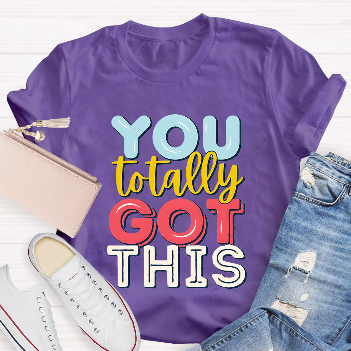 You Totally Got This Teacher T-Shirt