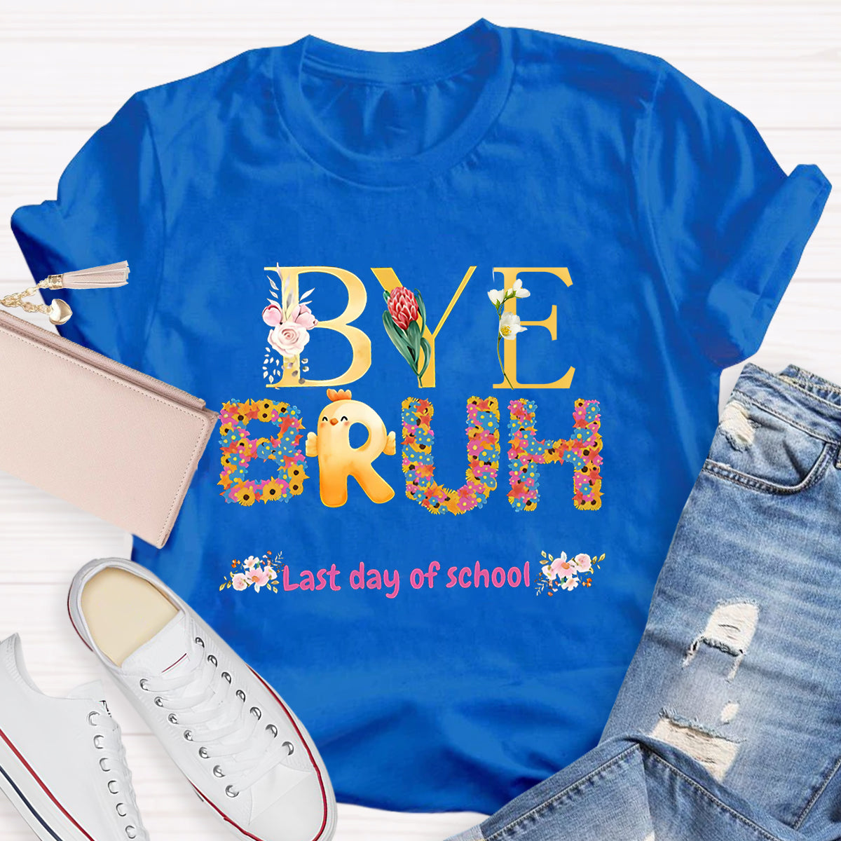 Bye Bruh Last Day Of School Flowers Teacher T-Shirt