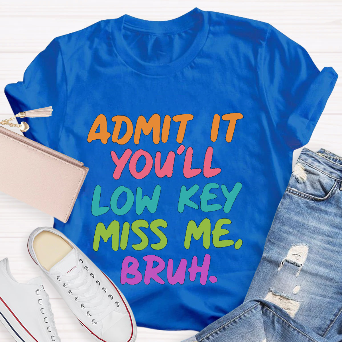 Admit It You'll Low Key Miss Me Bruh Teacher T-Shirt