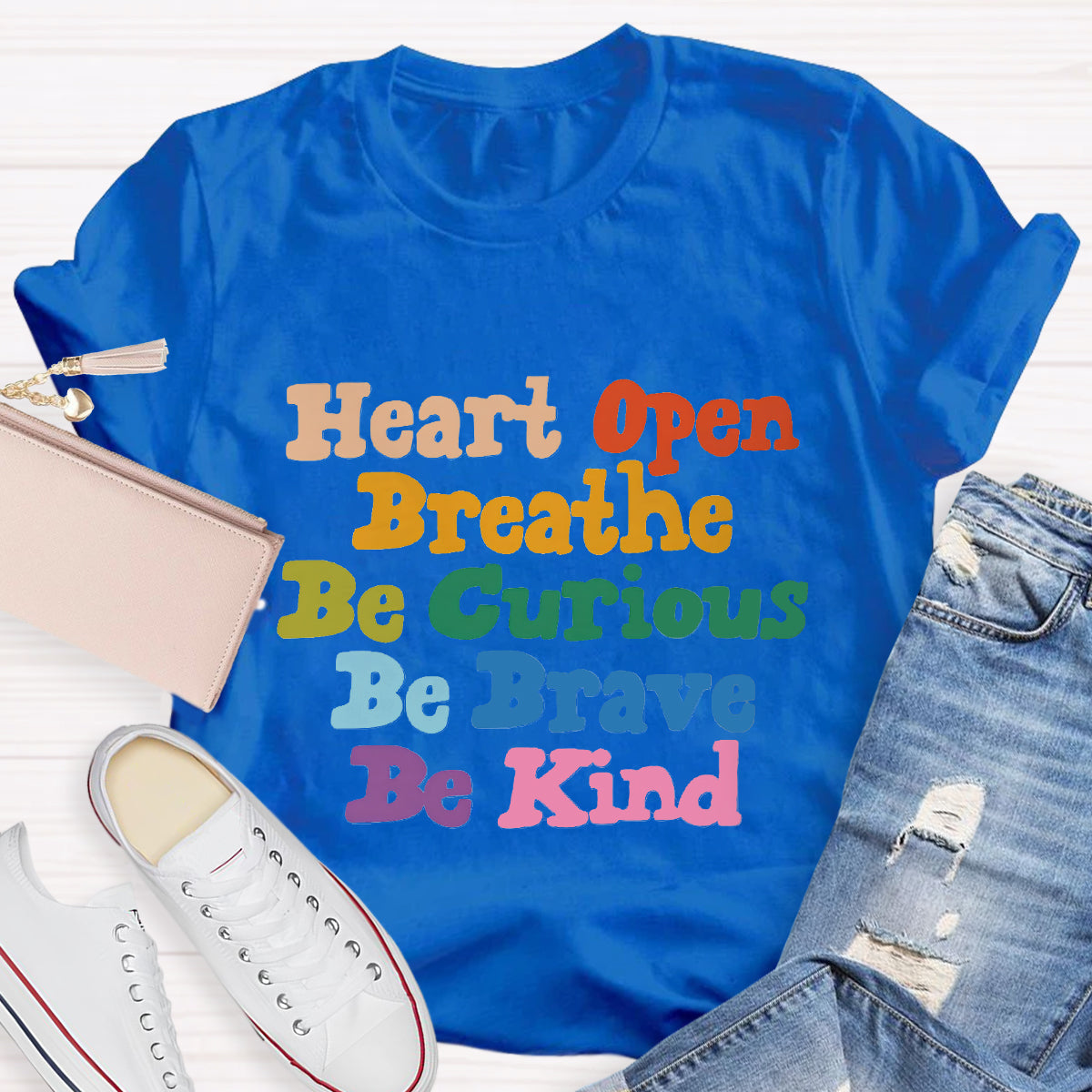 Heart Open Breathe Be Curious Be Brave Be Kind T-Shirt