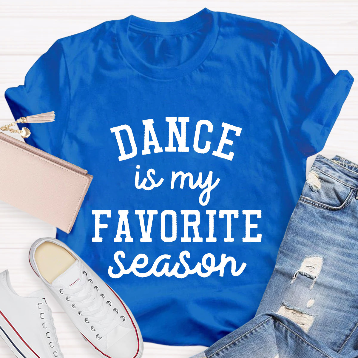 Dance Is My Favorite Season Teacher T-Shirt