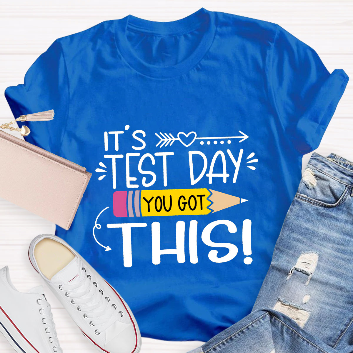 It's Test Day You Got This Teacher T-Shirt