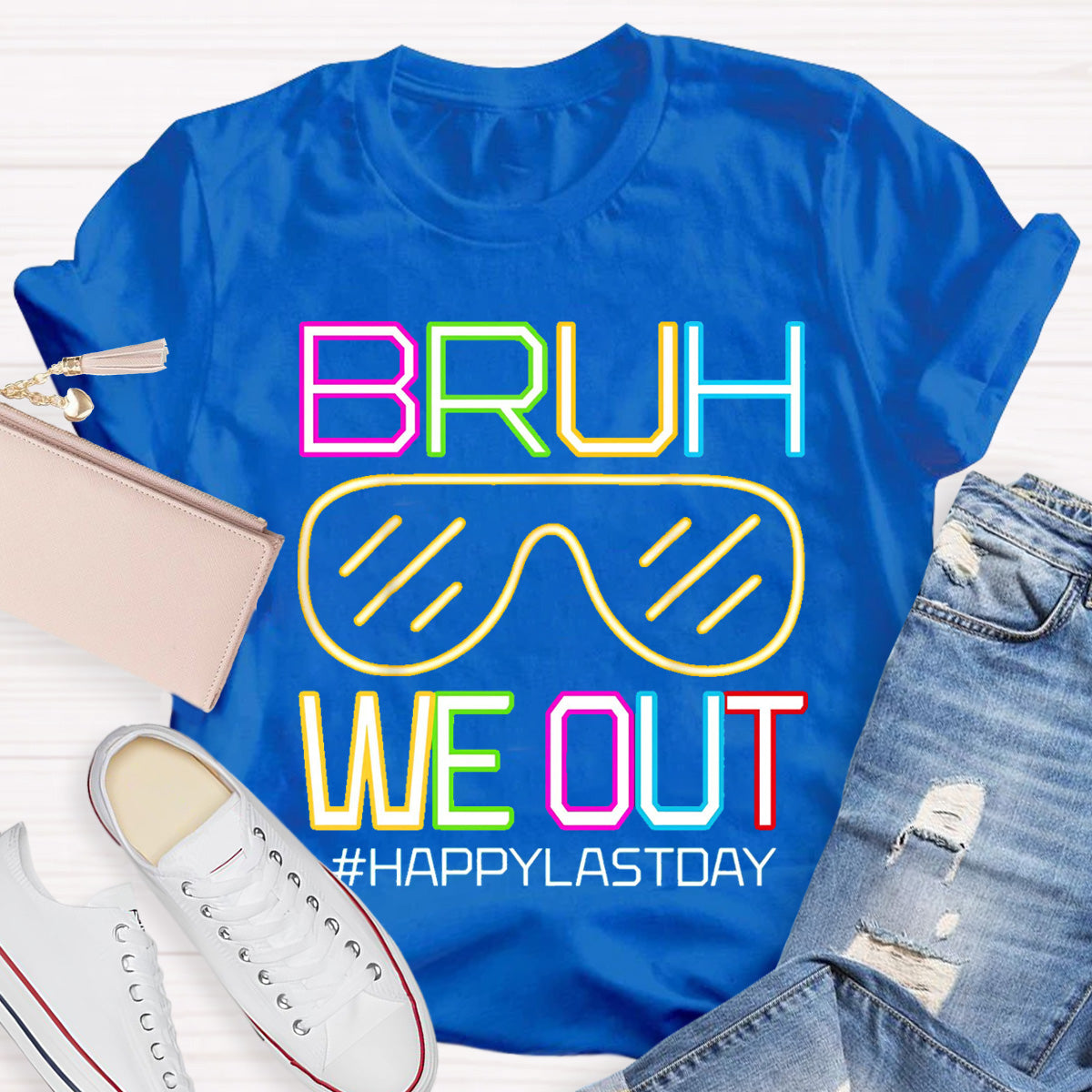 Bruh We Out Happy Last day  Teacher T-Shirt
