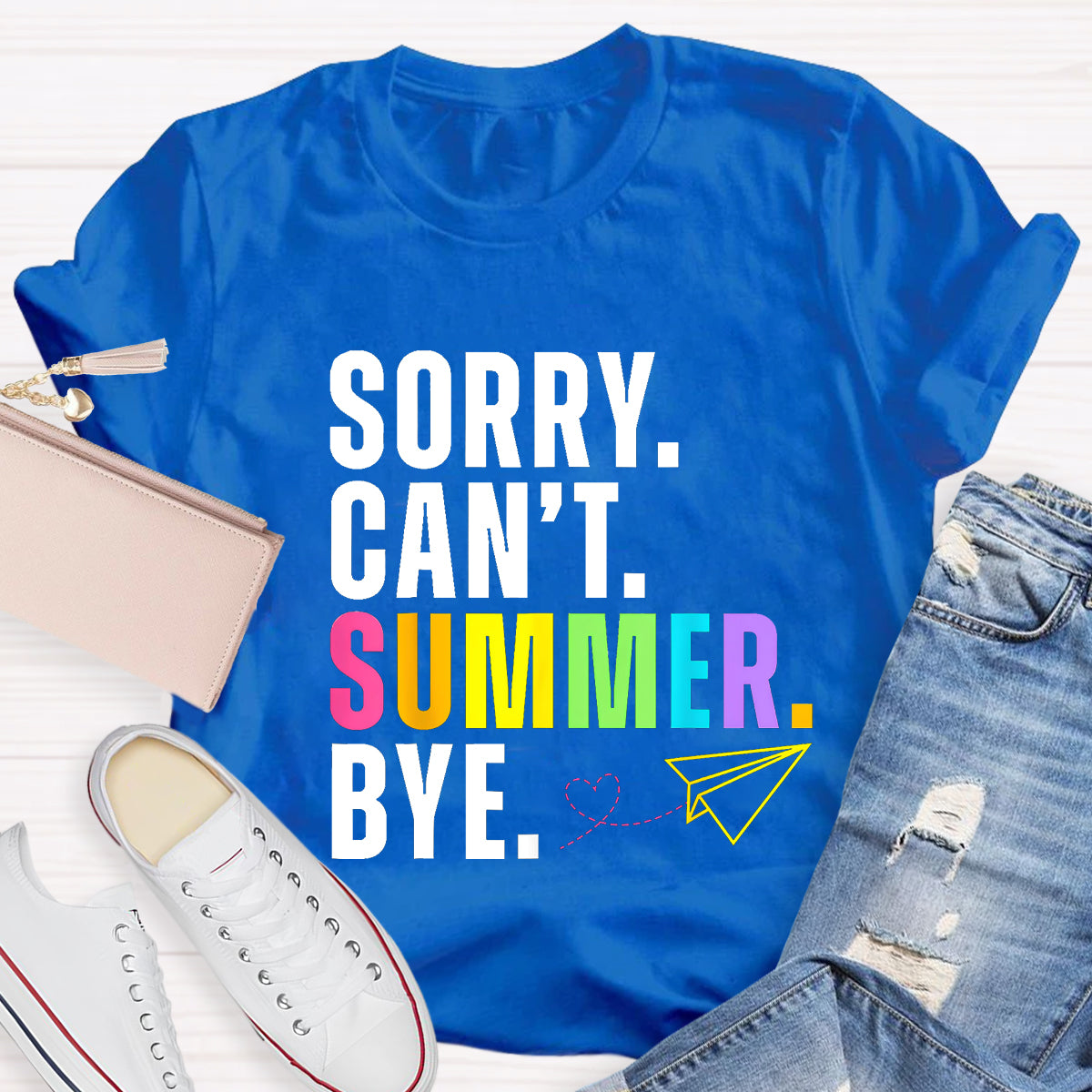 Sorry Can't Summer Bye Teacher T-Shirt