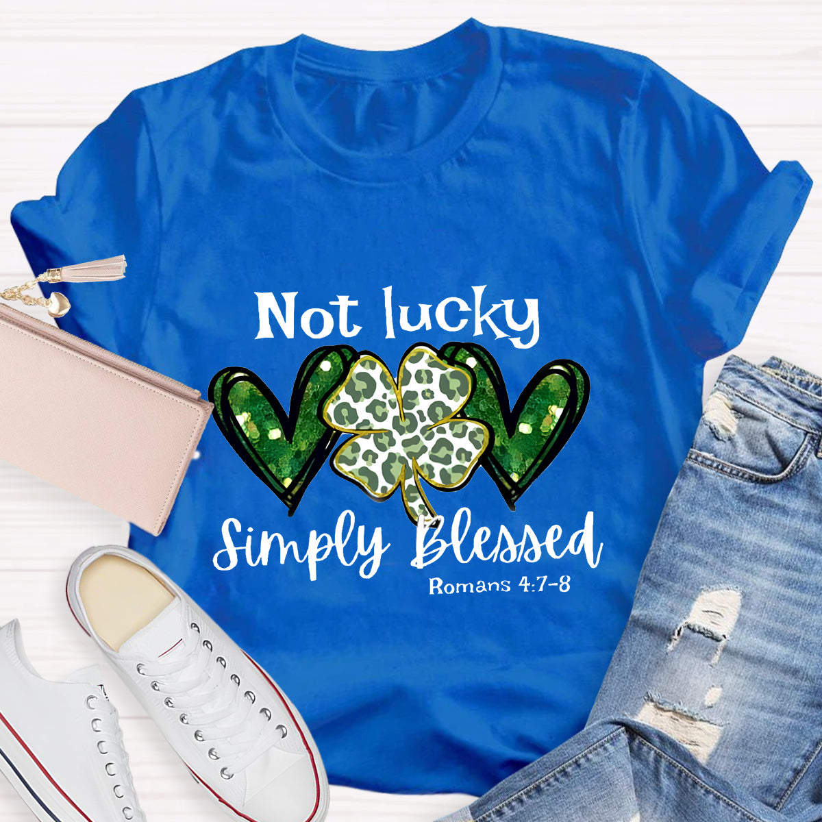 Not Lucky Simply Blessed Lucky Clover T-Shirt