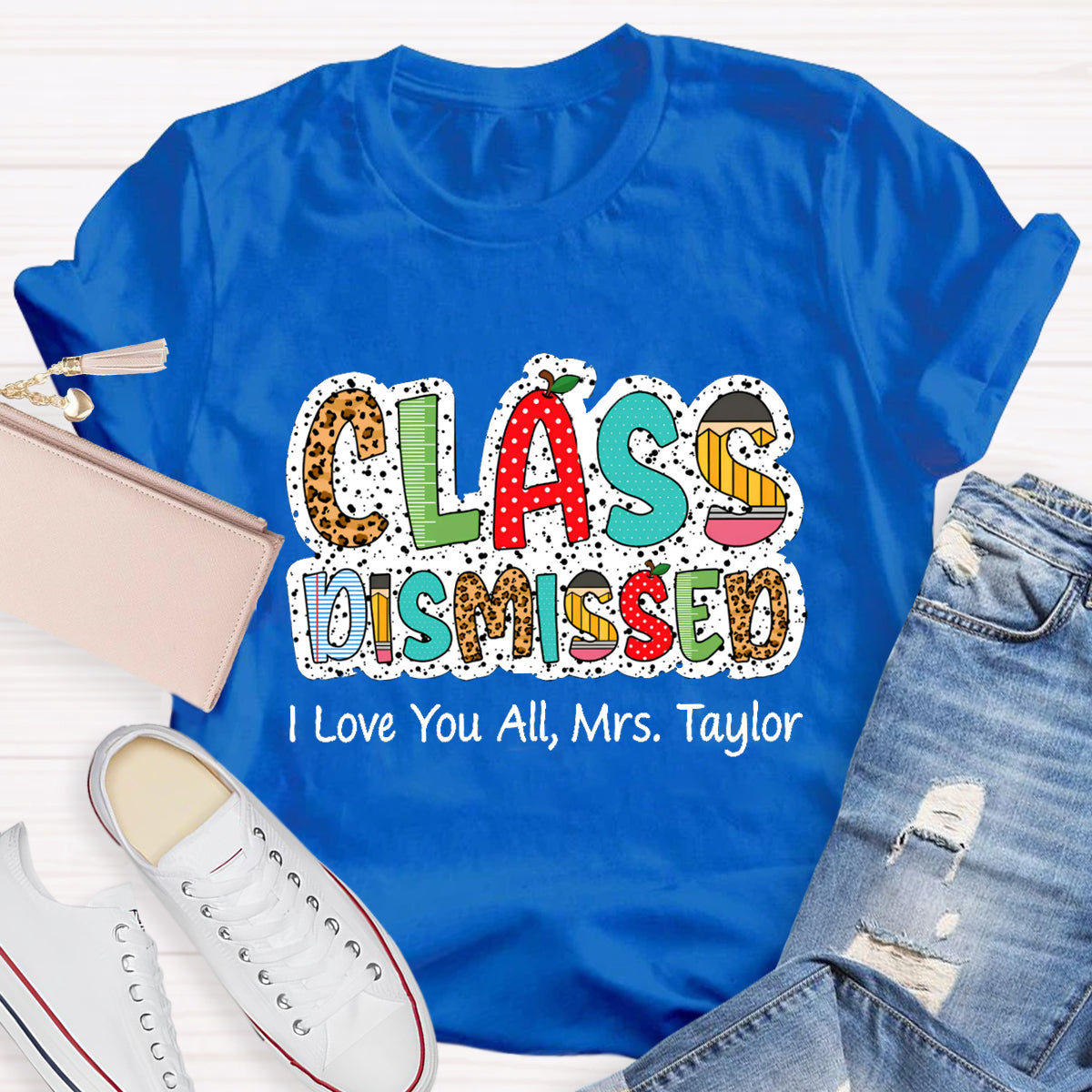 Personalized Name Class DIsmissed I Love You All  Teacher T-Shirt