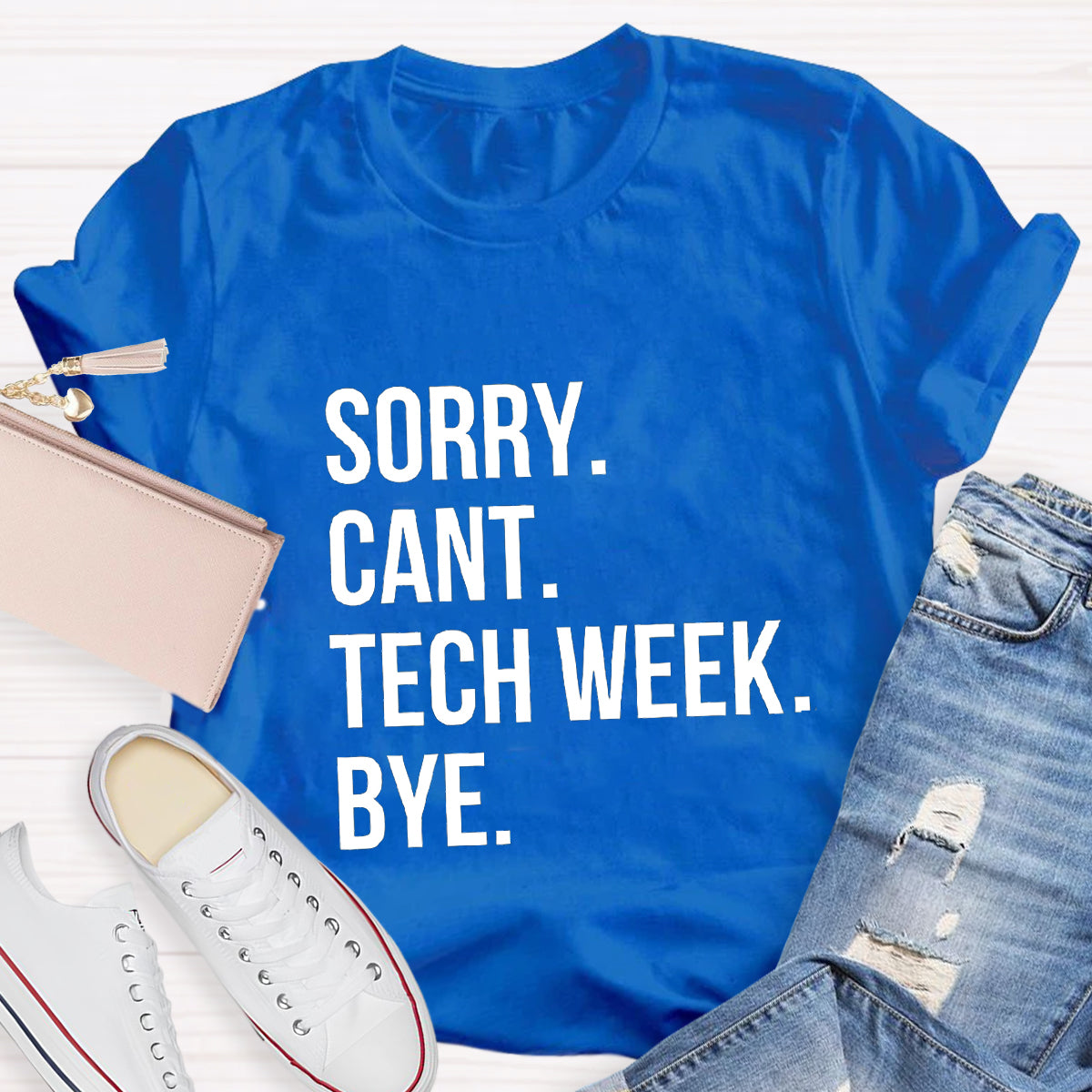 Sorry Cant Tech Week Teacher T-Shirt