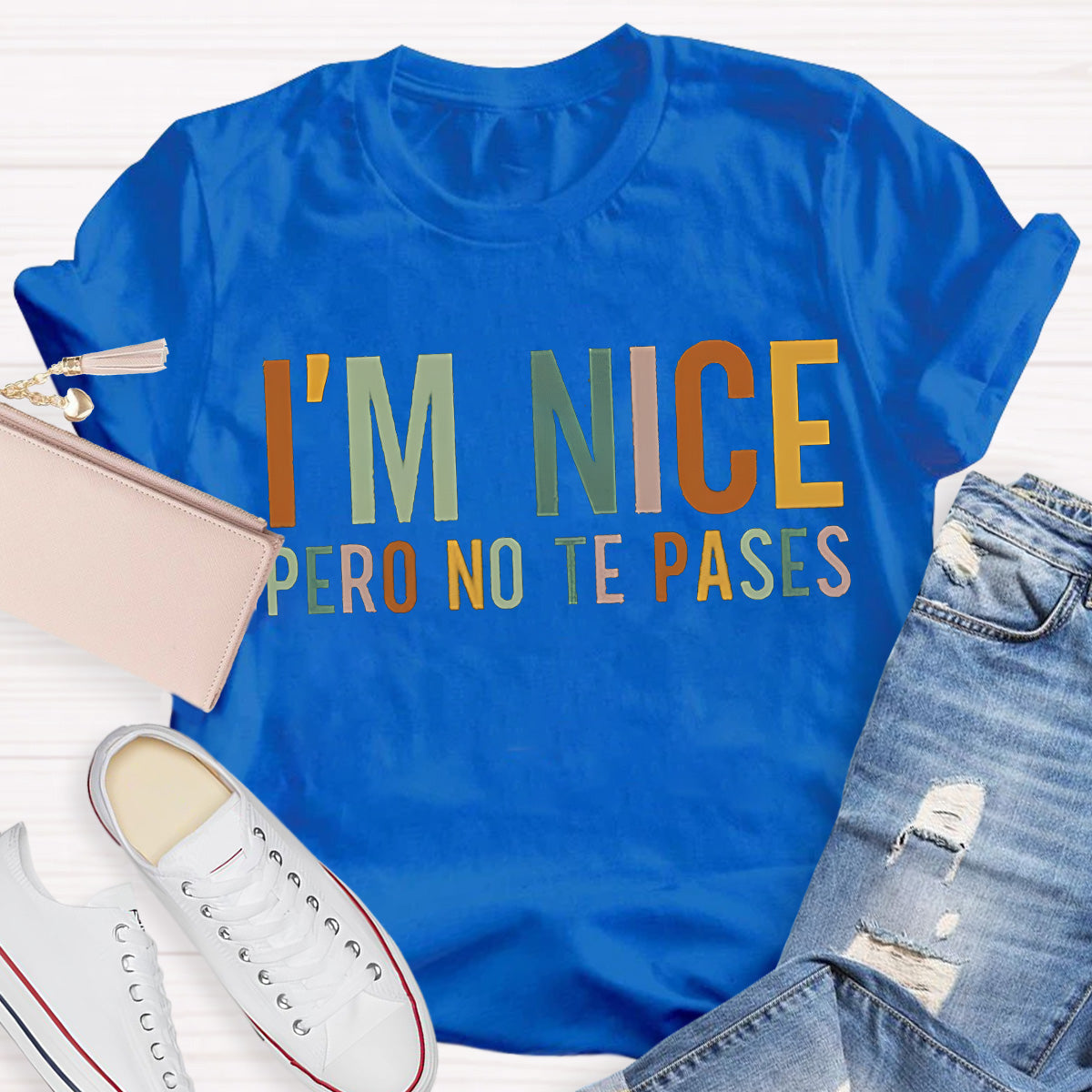 I'm Nice Pero No Te Pases Teacher T-Shirt