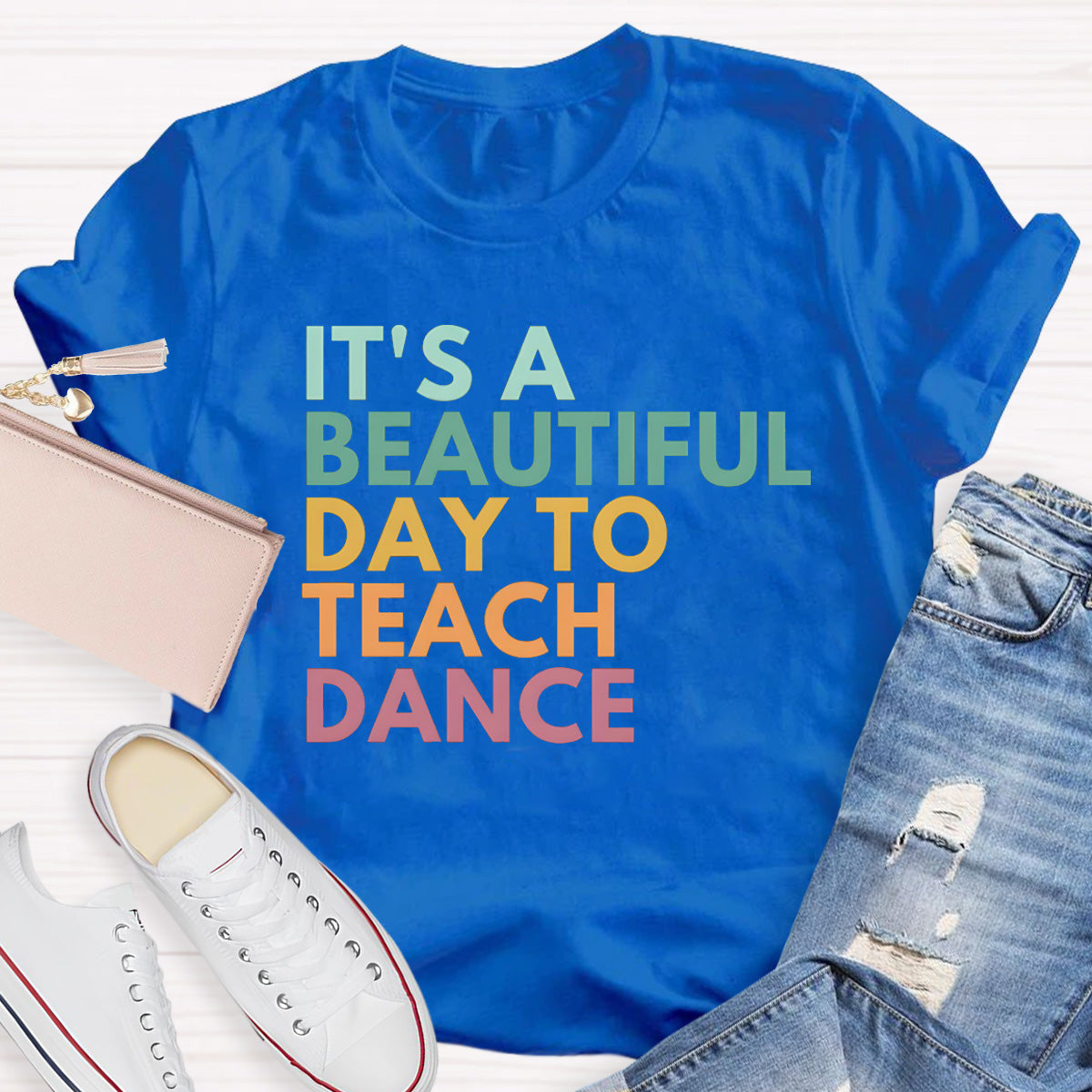 It's A Beautiful Day To Teach Dance Teacher T-Shirt