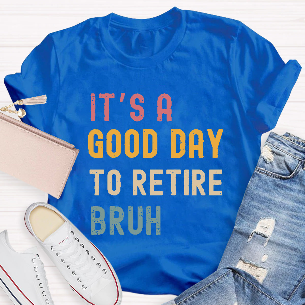It's A Good Day To Retired Bruh Teacher T-Shirt