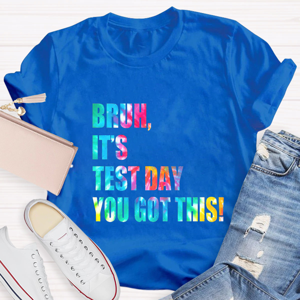Bruh,It's Test Day You Got This Teacher T-Shirt