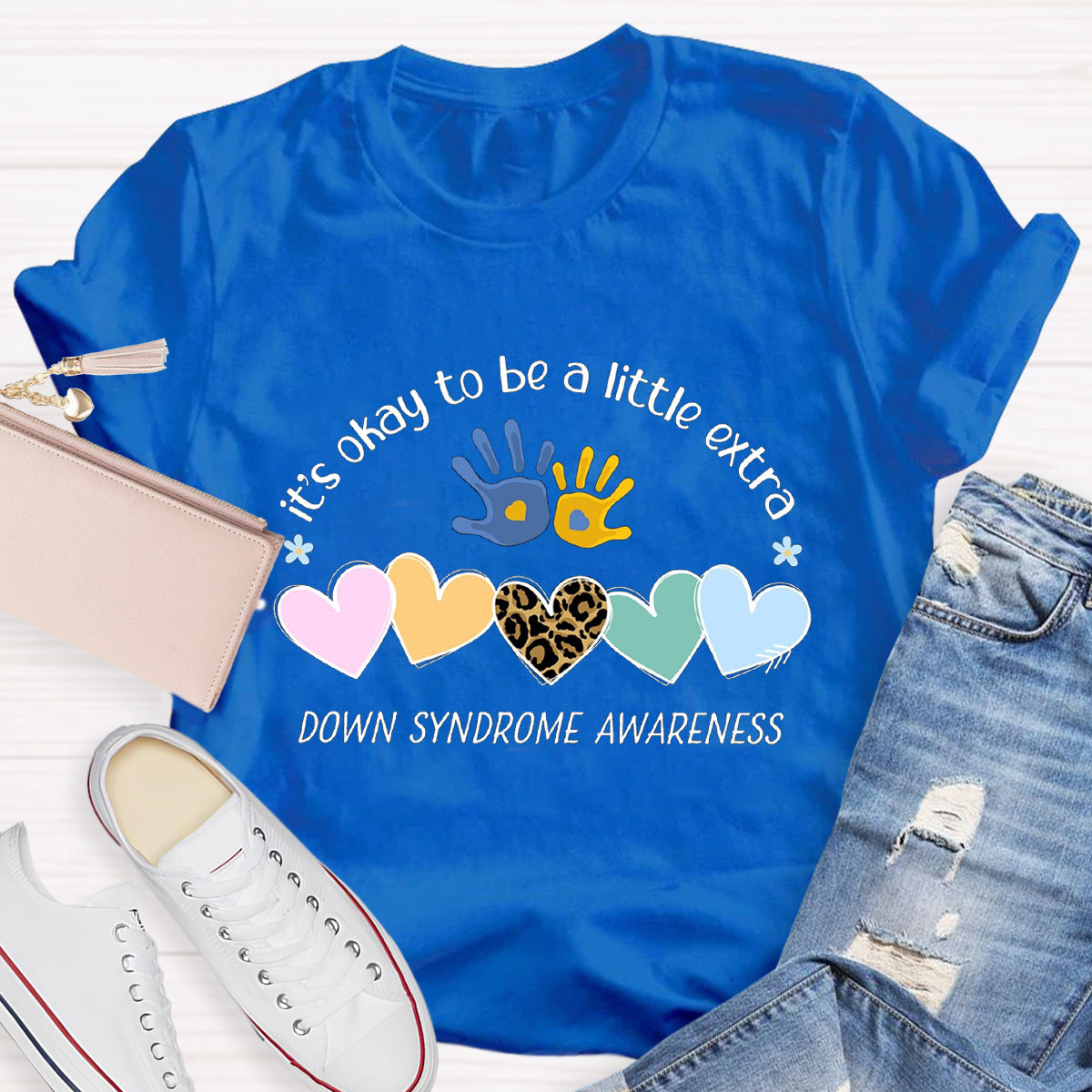 It's Okay To Be A Little Extra Down Syndrome Awareness T-Shirt