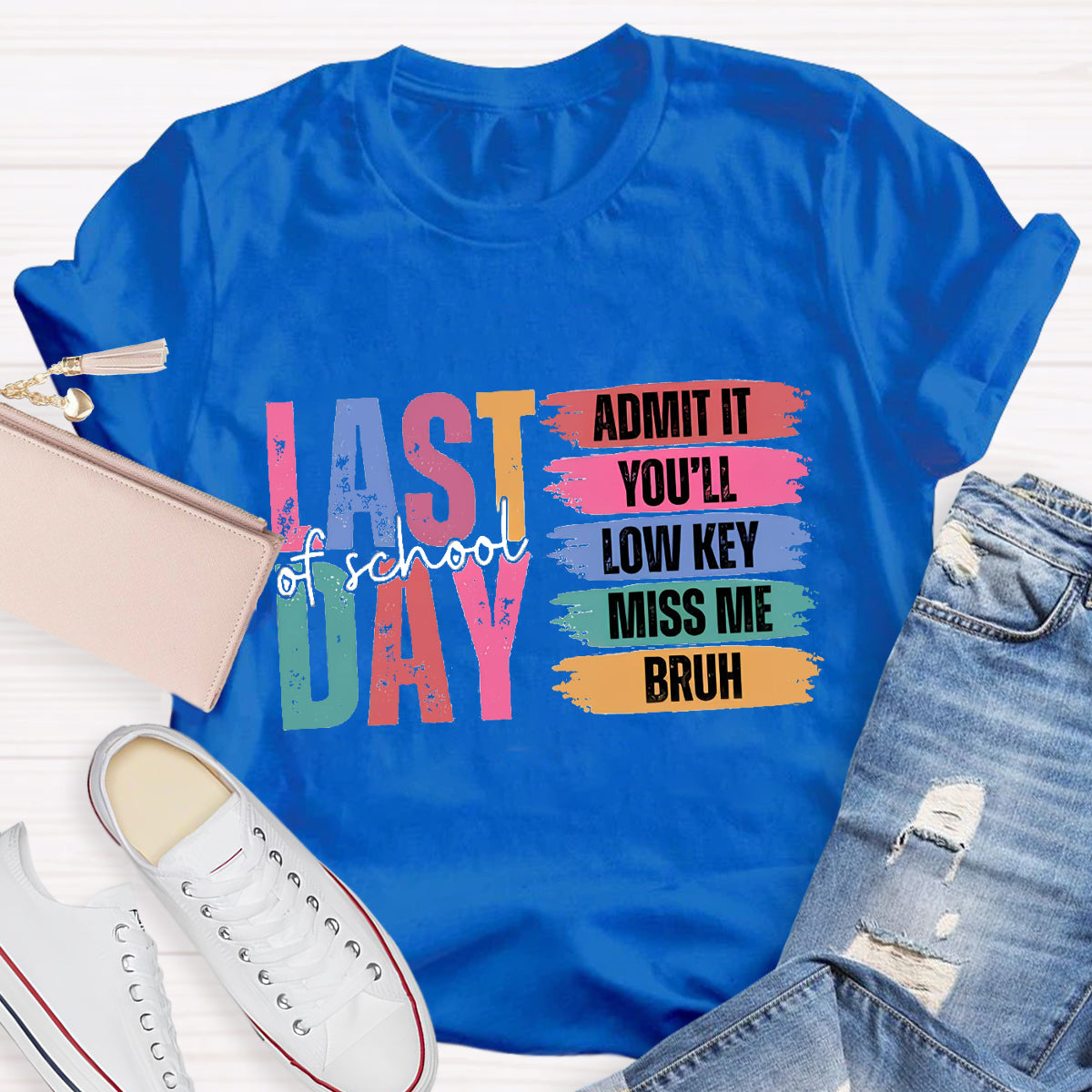 Last Of School Admit It Teacher T-Shirt