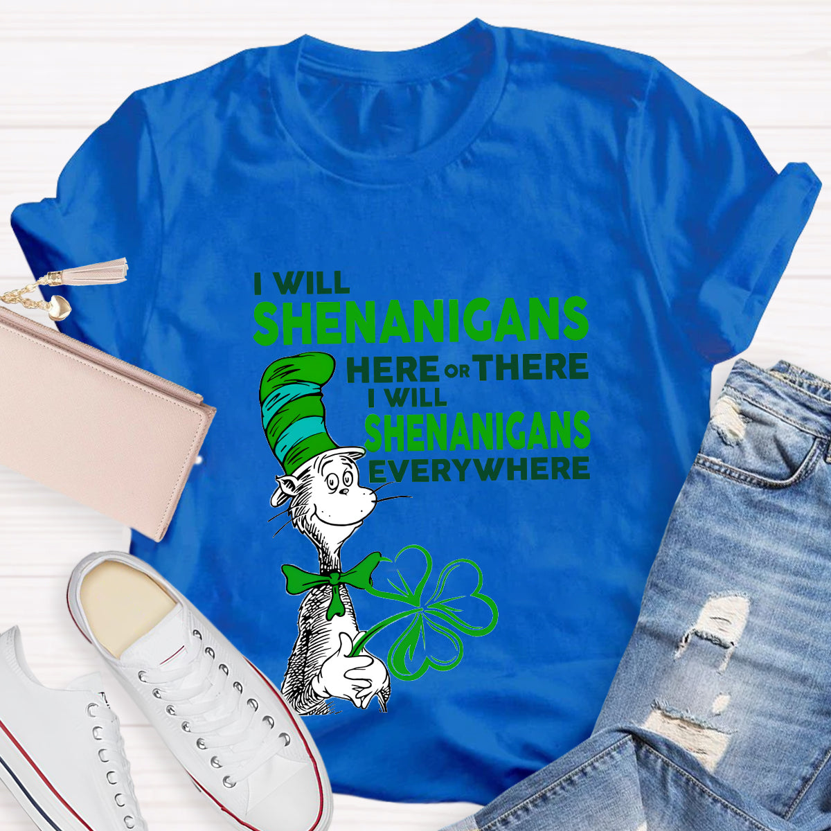 I Will Shenanigans Here Or There Teacher T-Shirt