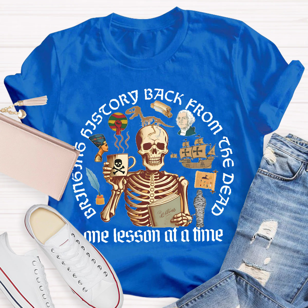 Skeleton Bringing History Back From The Dead History Teacher T-Shirt