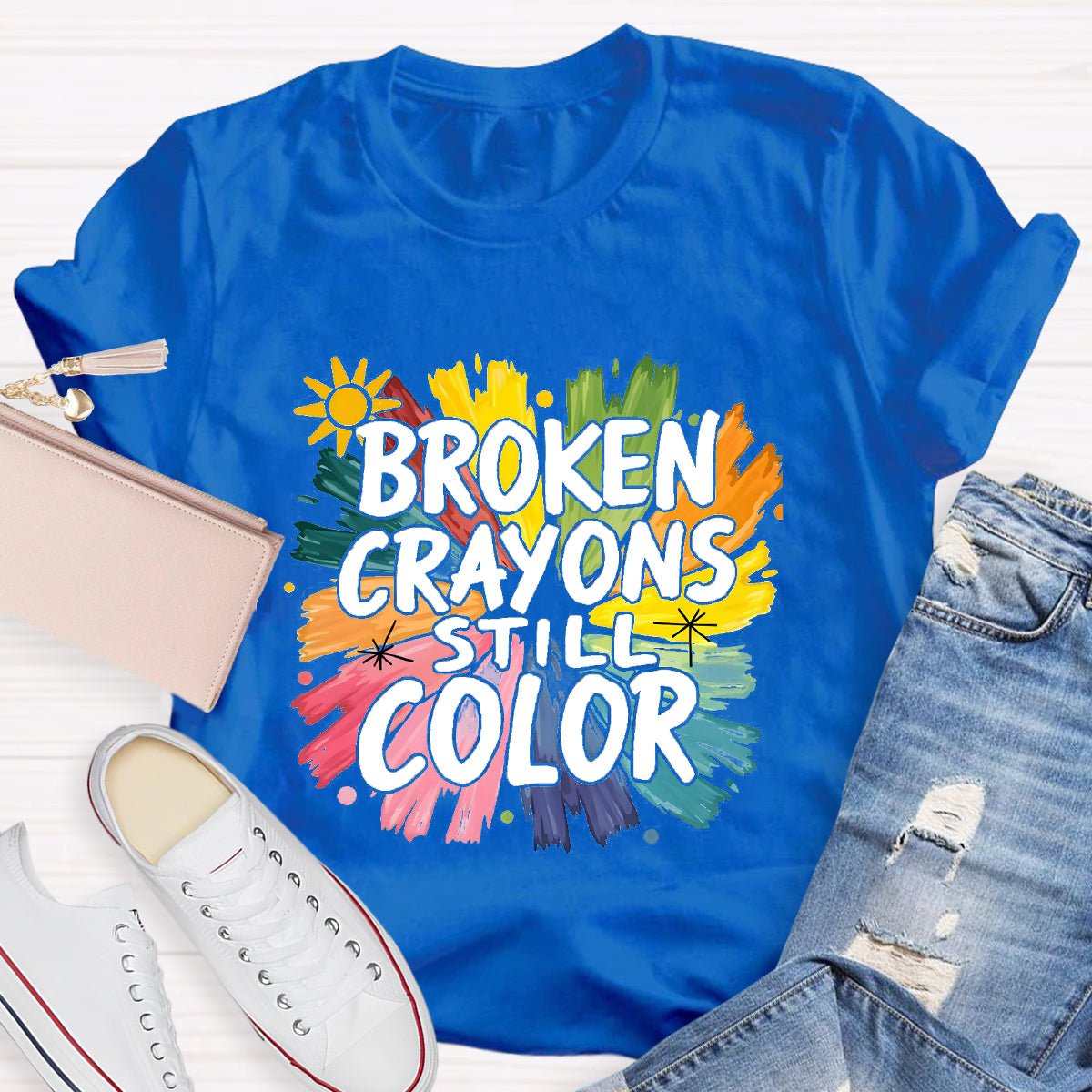 Broken Crayons Still Color Colorful Teacher T-Shirt
