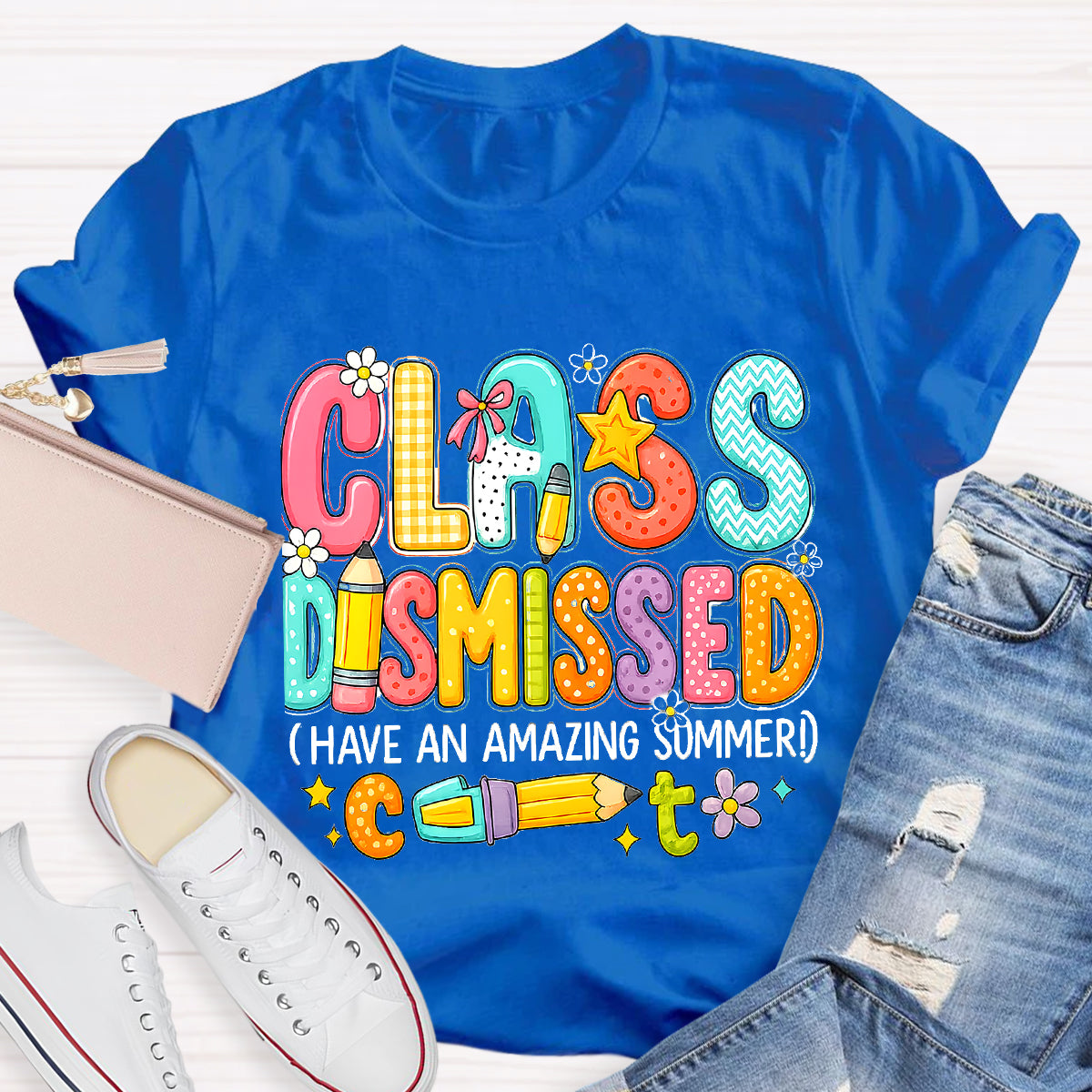 Class Dismissed Have An Amazing Summer Teacher T-Shirt
