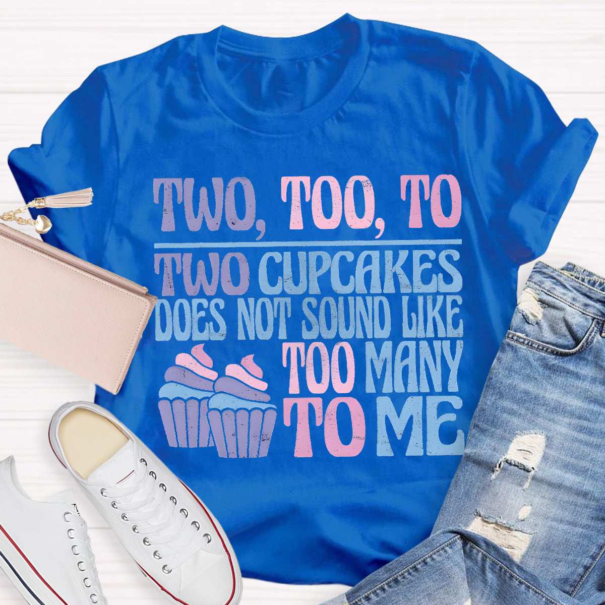 Two Too To Cup Cake Teacher T-Shirt