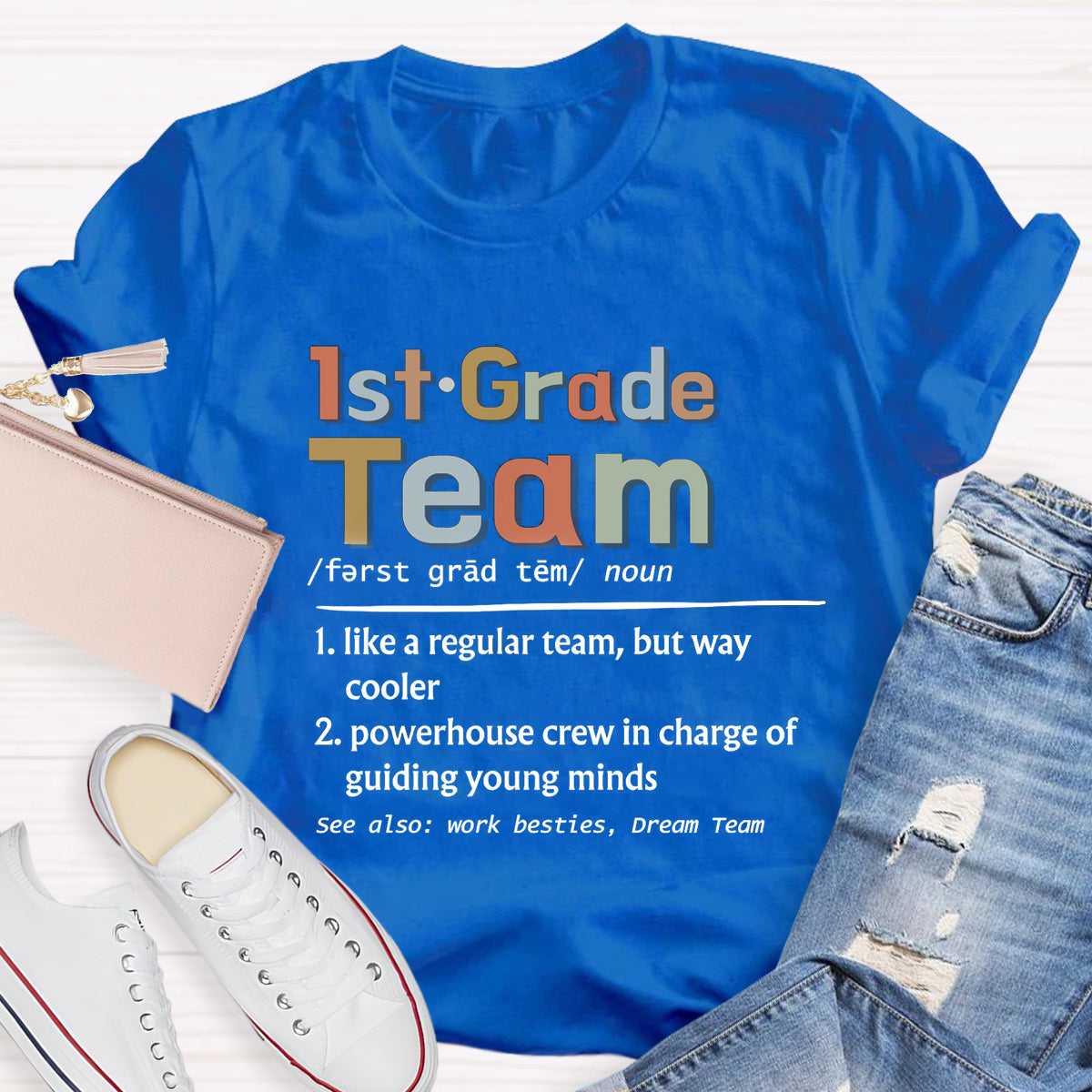 Personalized Grade 1st Grade Team Ever Teacher T-Shirt