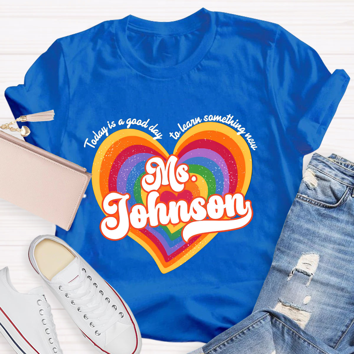 Personalized Name Today Is A Good Day To Learn Something New Colorful Heart T-Shirt