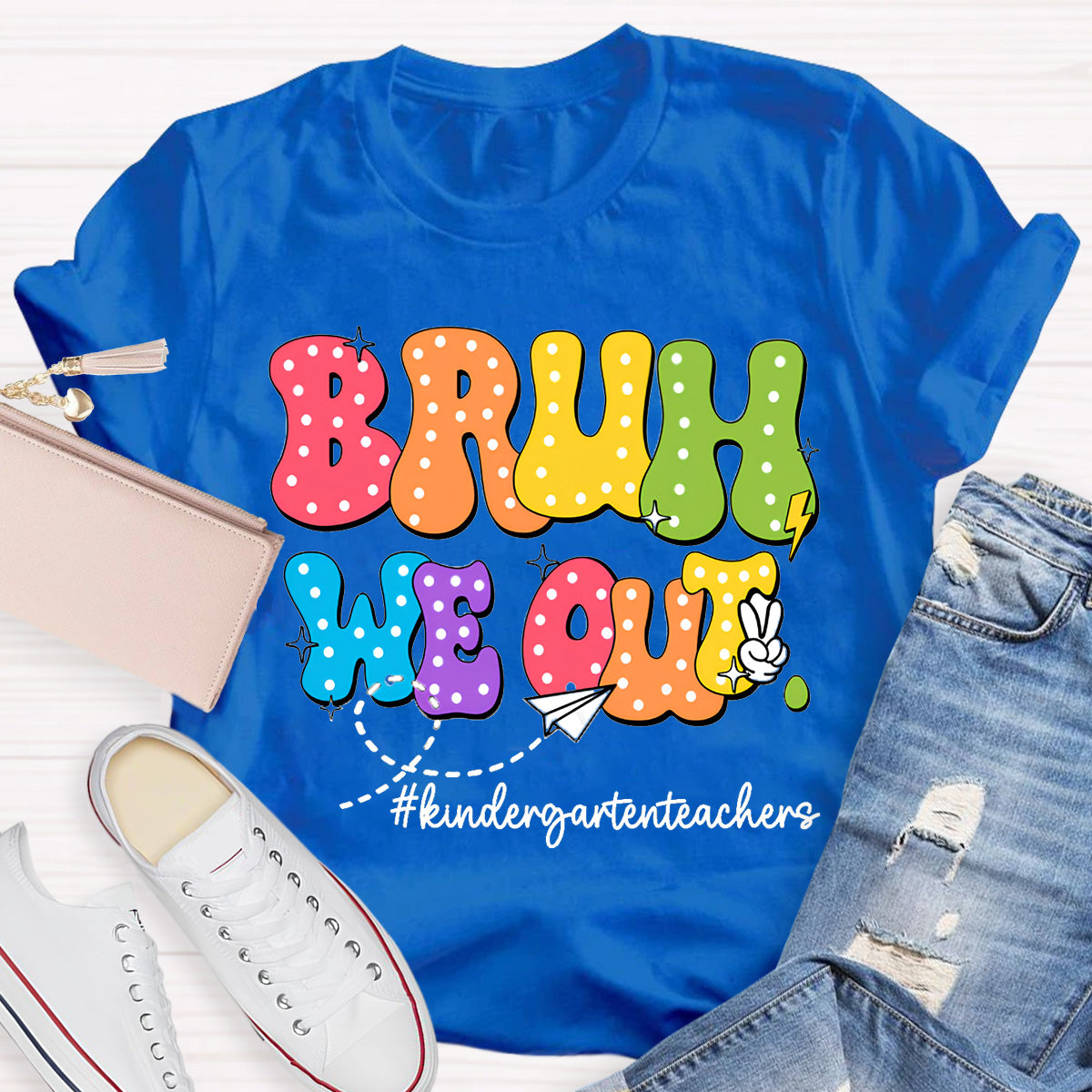 Bruh We Out Kindergarten teachers  Teacher T-Shirt