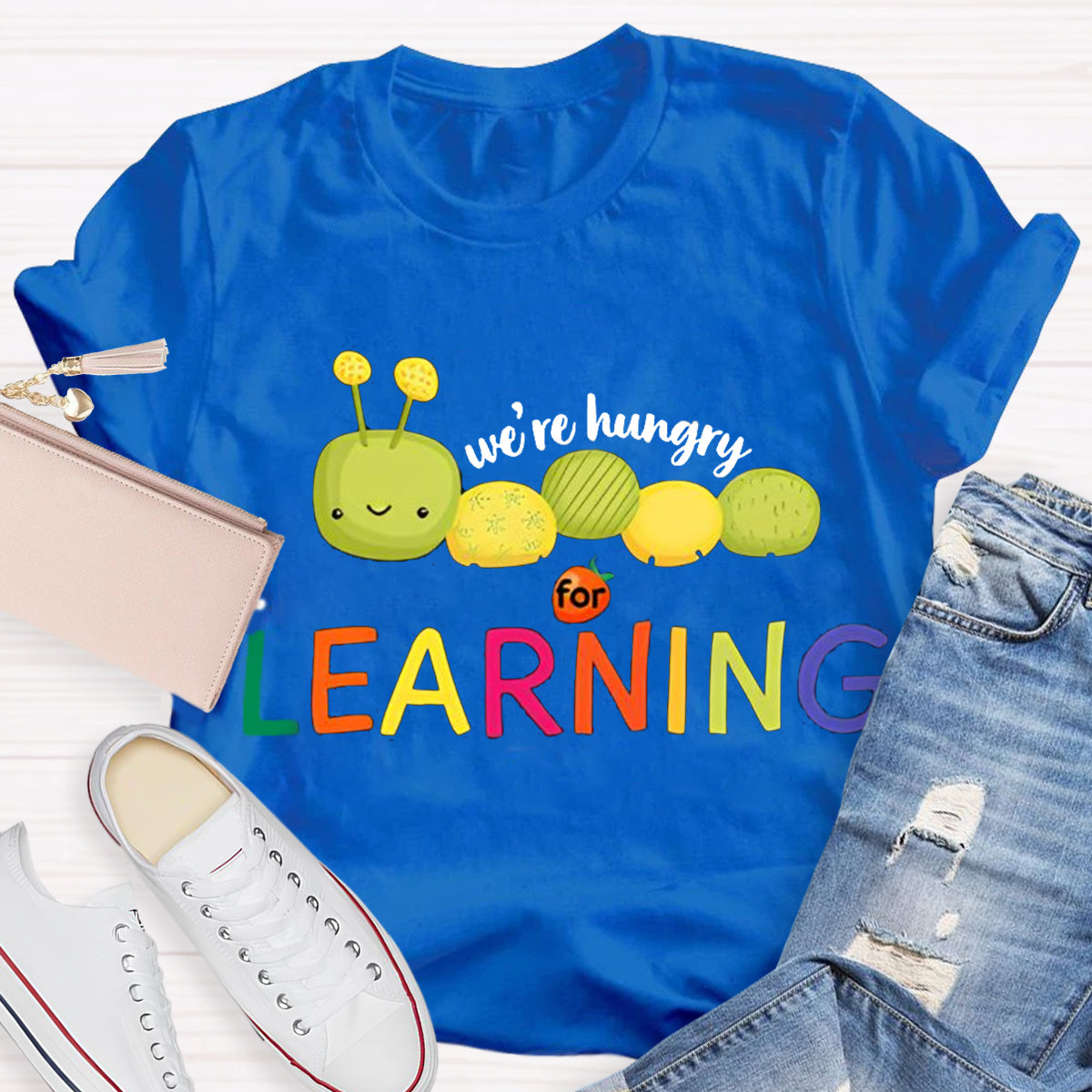 We Are Hungry For Learning Caterpillar T-Shirt