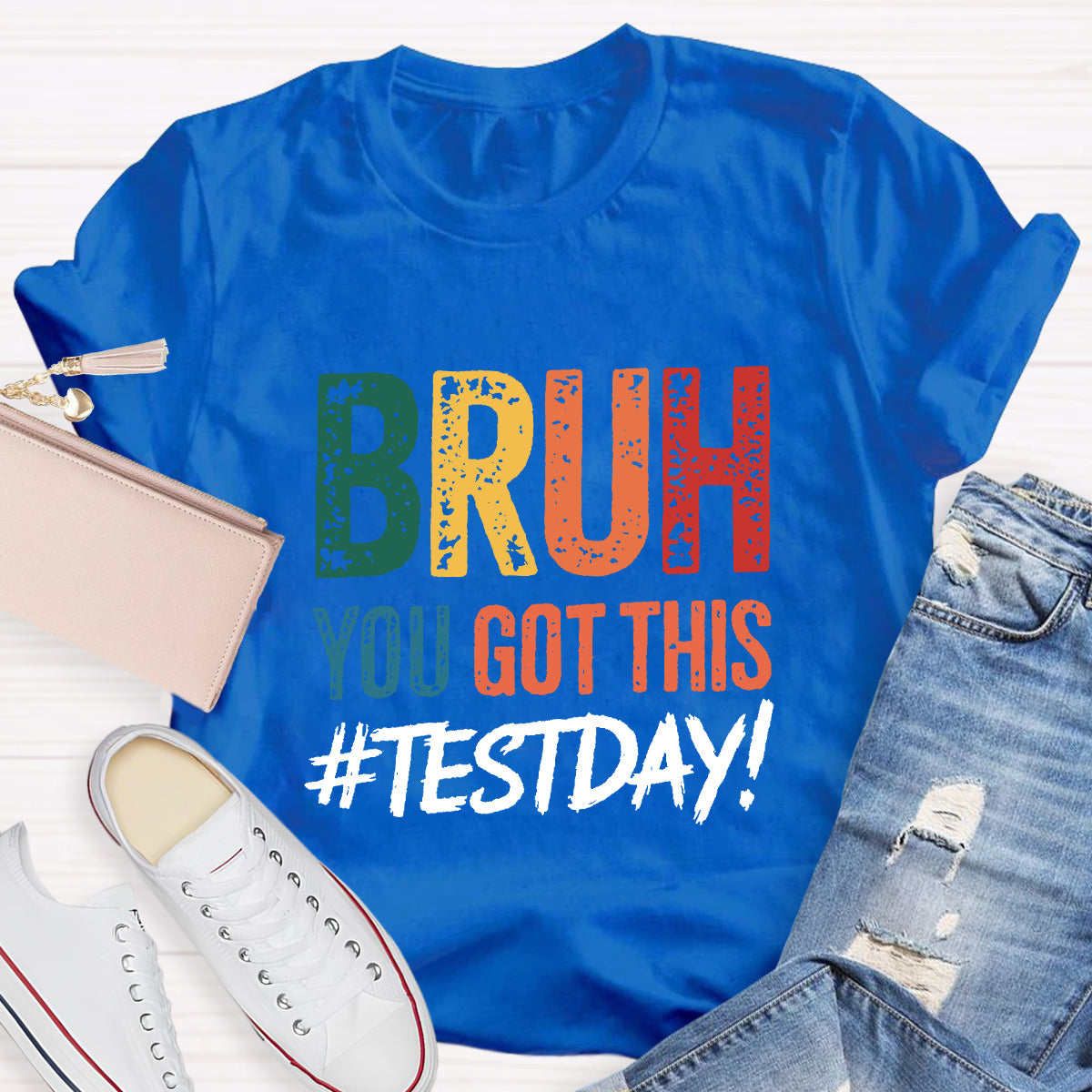 Bruh You Got This Test Day Teacher T-Shirt