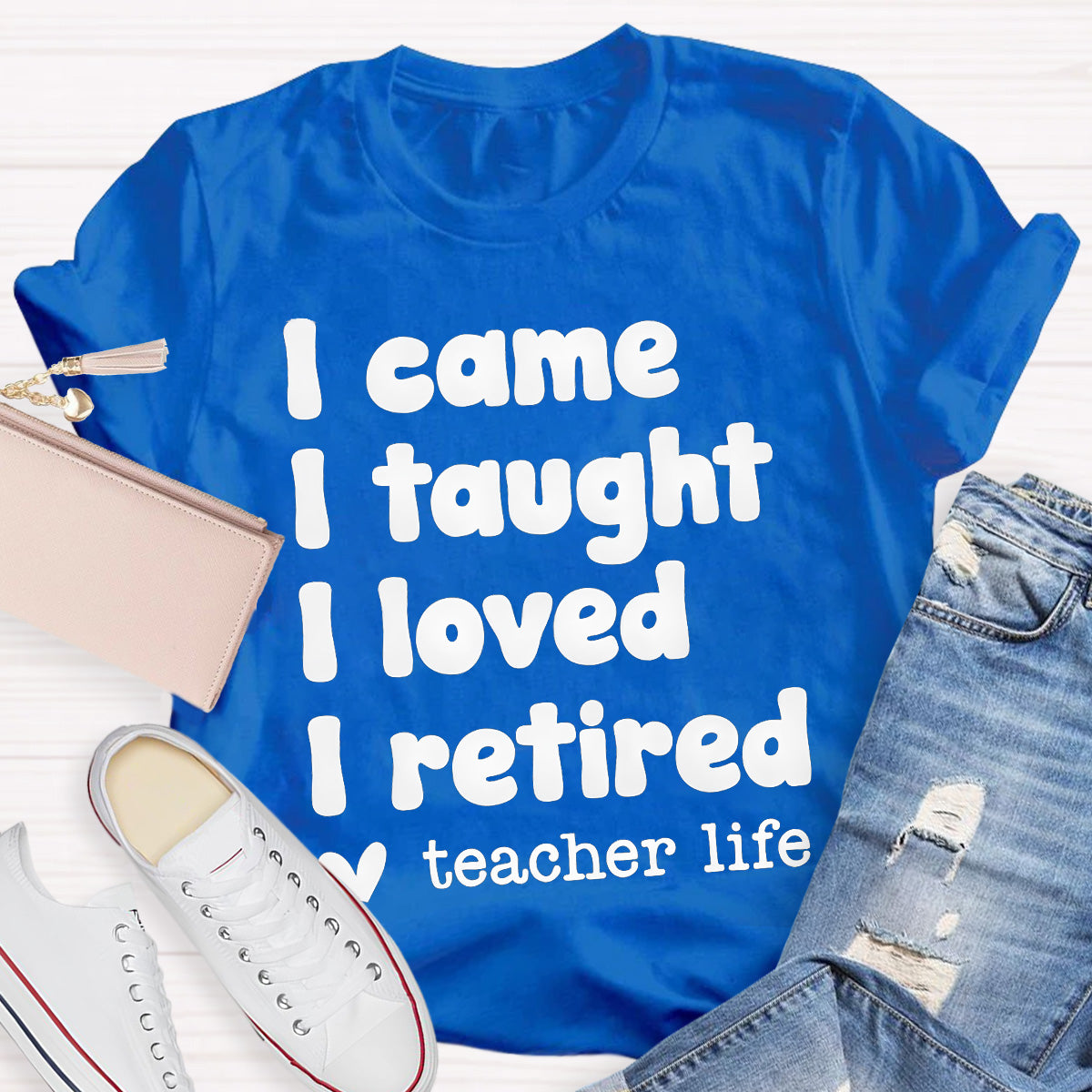 I Came I Taught Teacher Life Black Letters Teacher T-Shirt