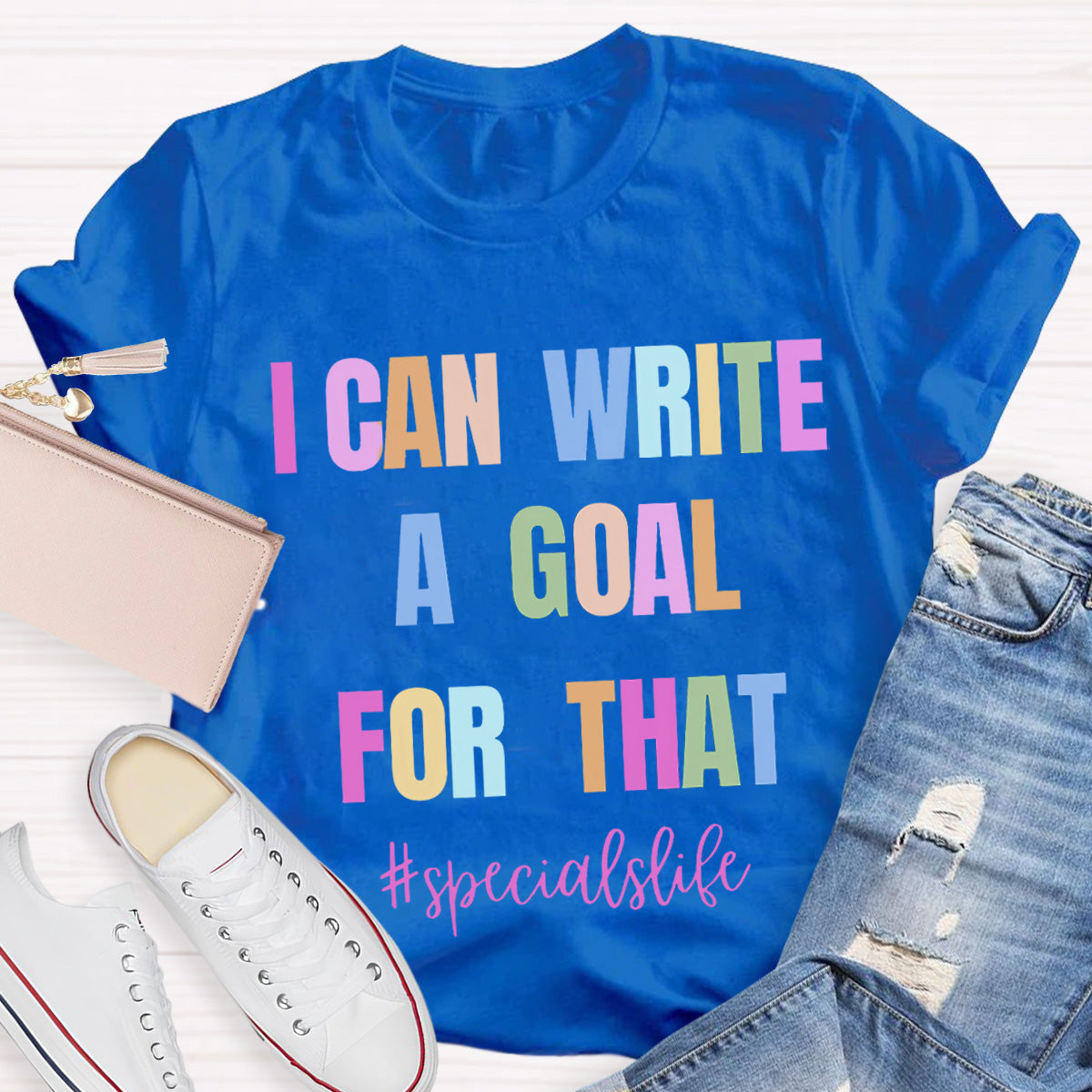 I Can Write A Goal For That Teacher T-Shirt